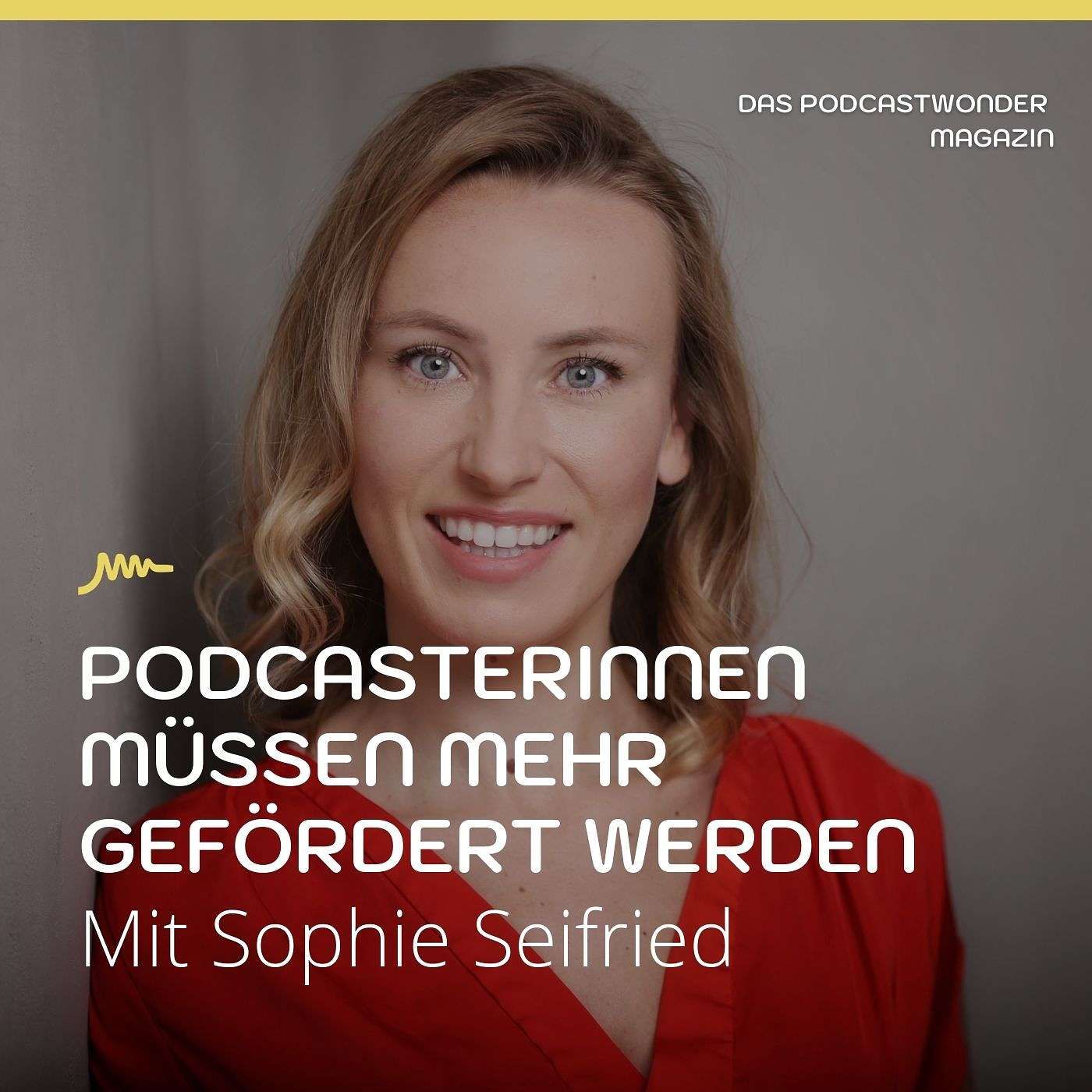 Podcasterinnen müssen mehr gefördert werden - Mit Sophie Seifried