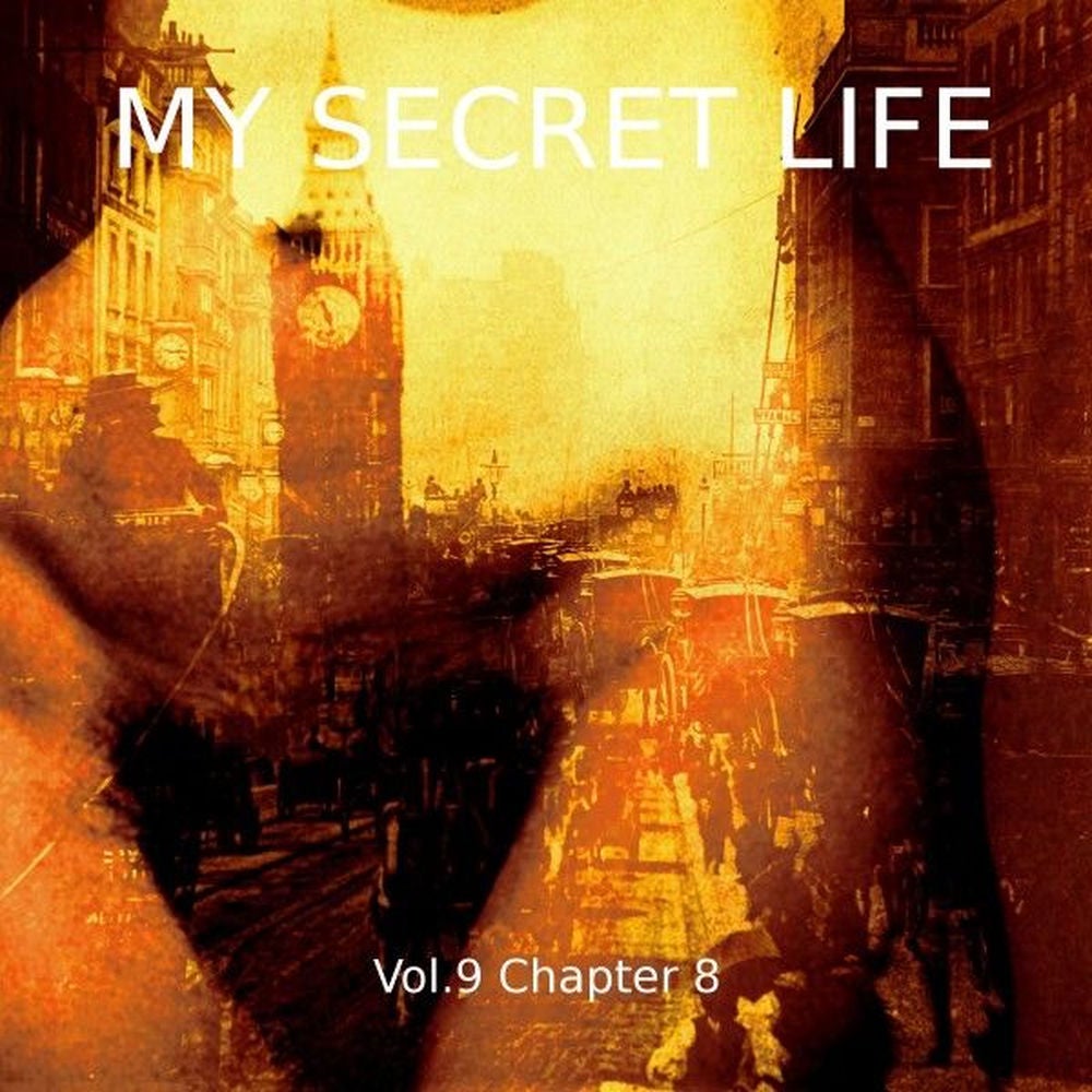 My Secret Life, Vol. 9 Chapter 8