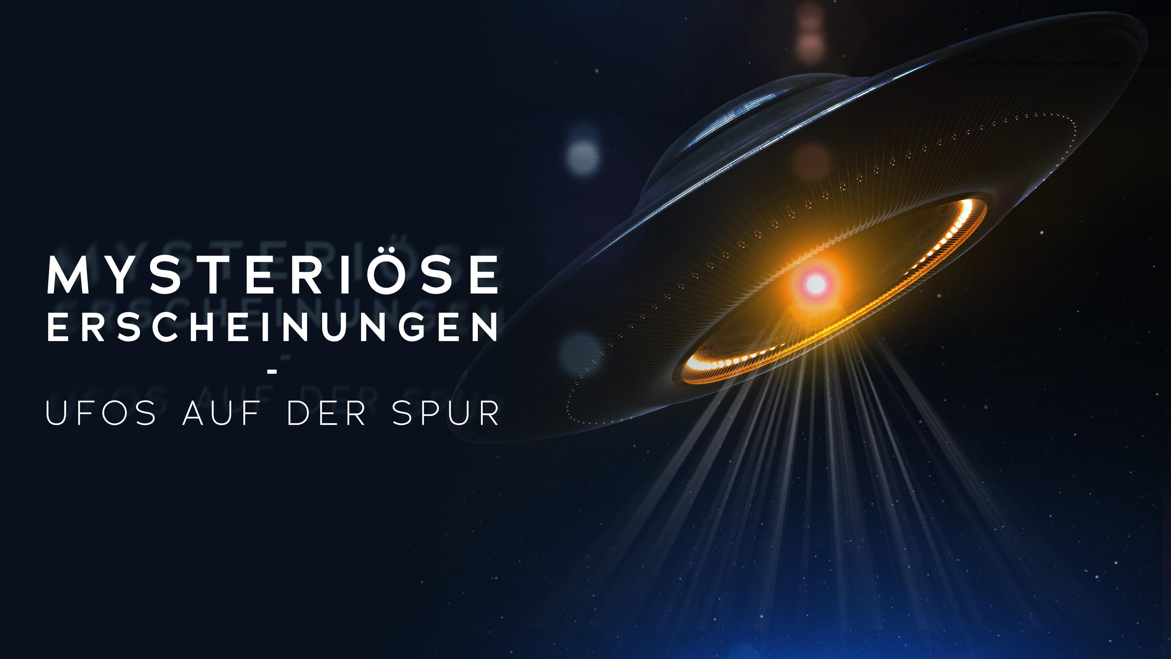 Mysteriöse Erscheinungen - UFOs auf der Spur