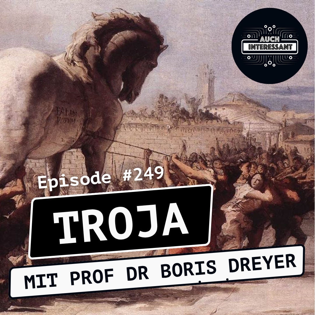 #249 Troja - mit Prof. Dr. Boris Dreyer
