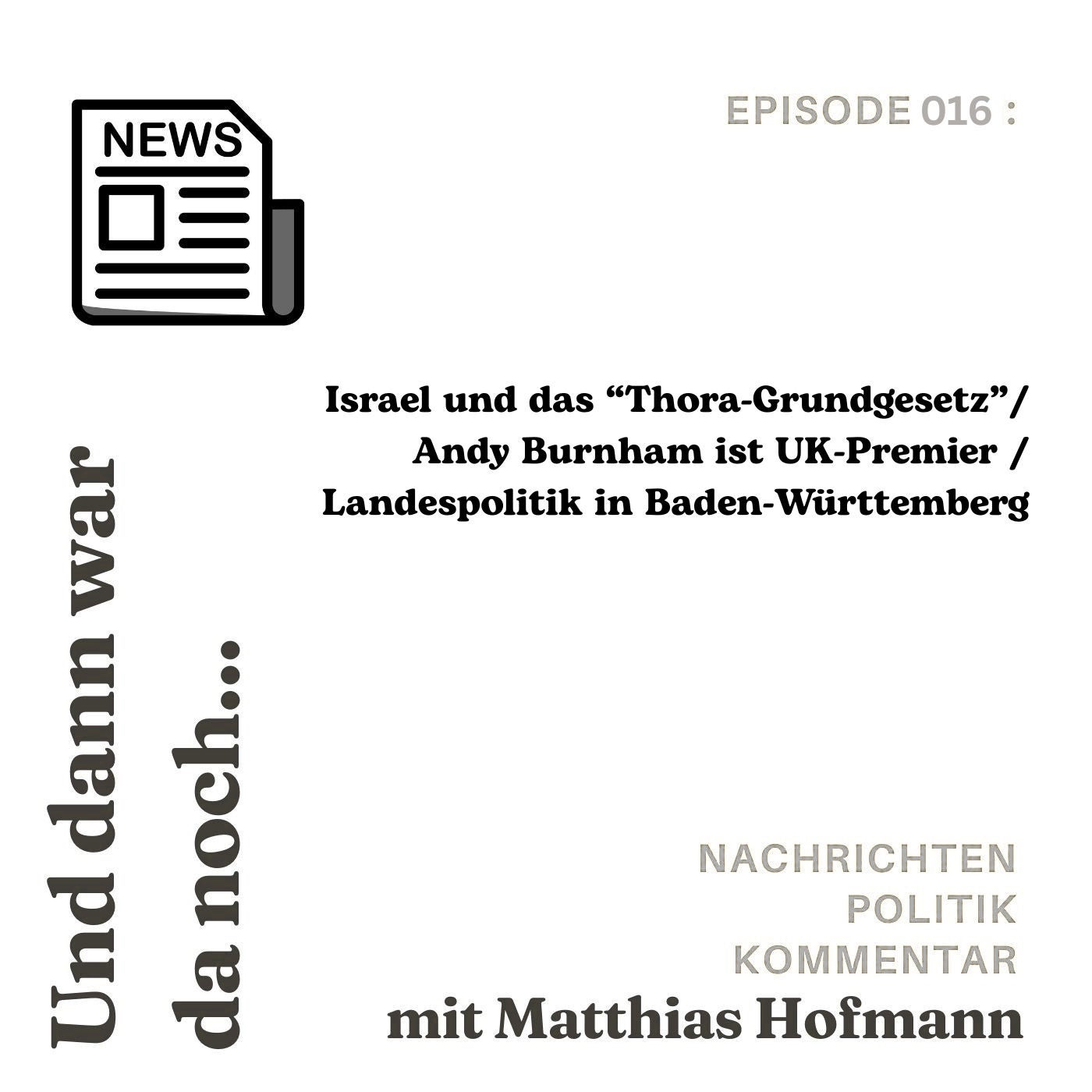 Ein "Thora-Grundgesetz", ein neuer UK-Premier und größere MInisterien in BW