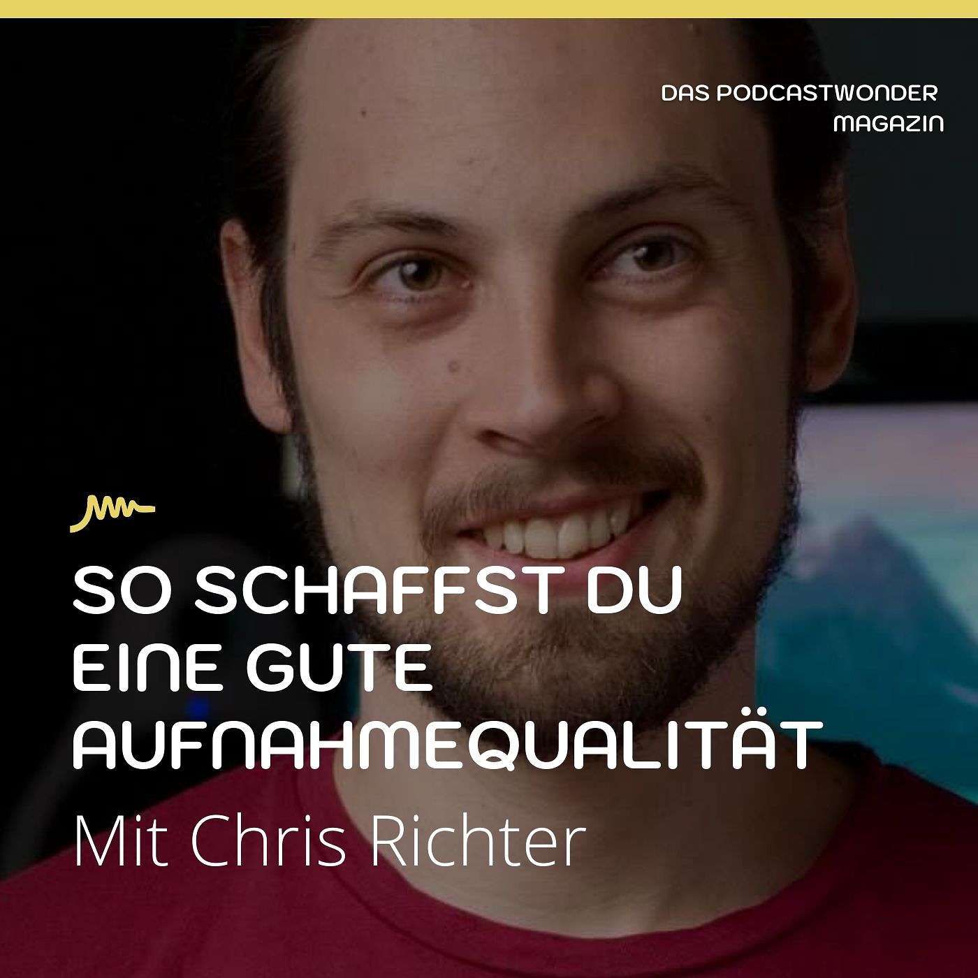 So schaffst du eine gute Aufnahmequalität - Mit Chris Richter