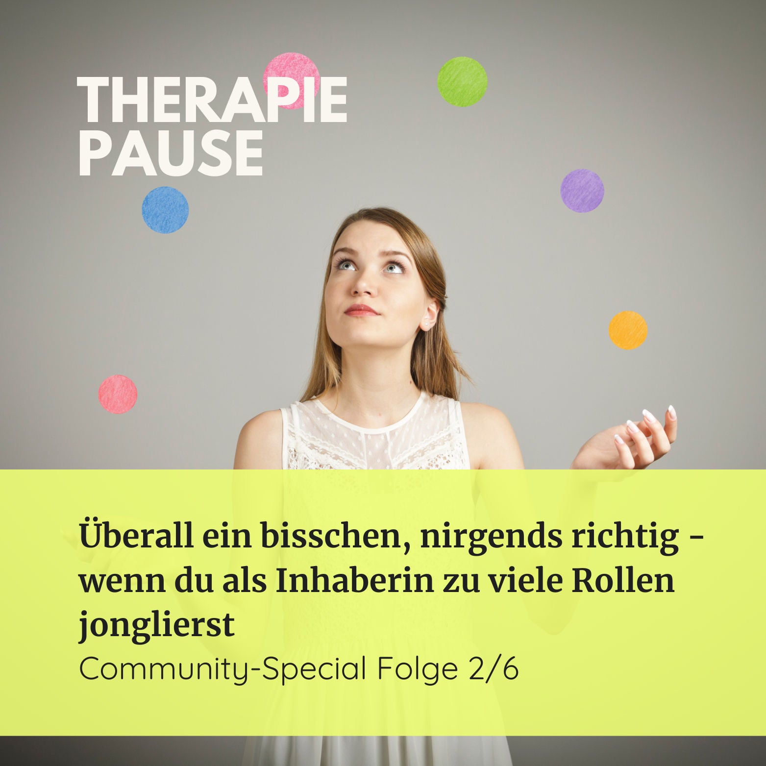 #53 Überall ein bisschen, nirgends richtig - wenn du als Inhaberin zu viele Rollen jonglierst (Community-Special 2/6)