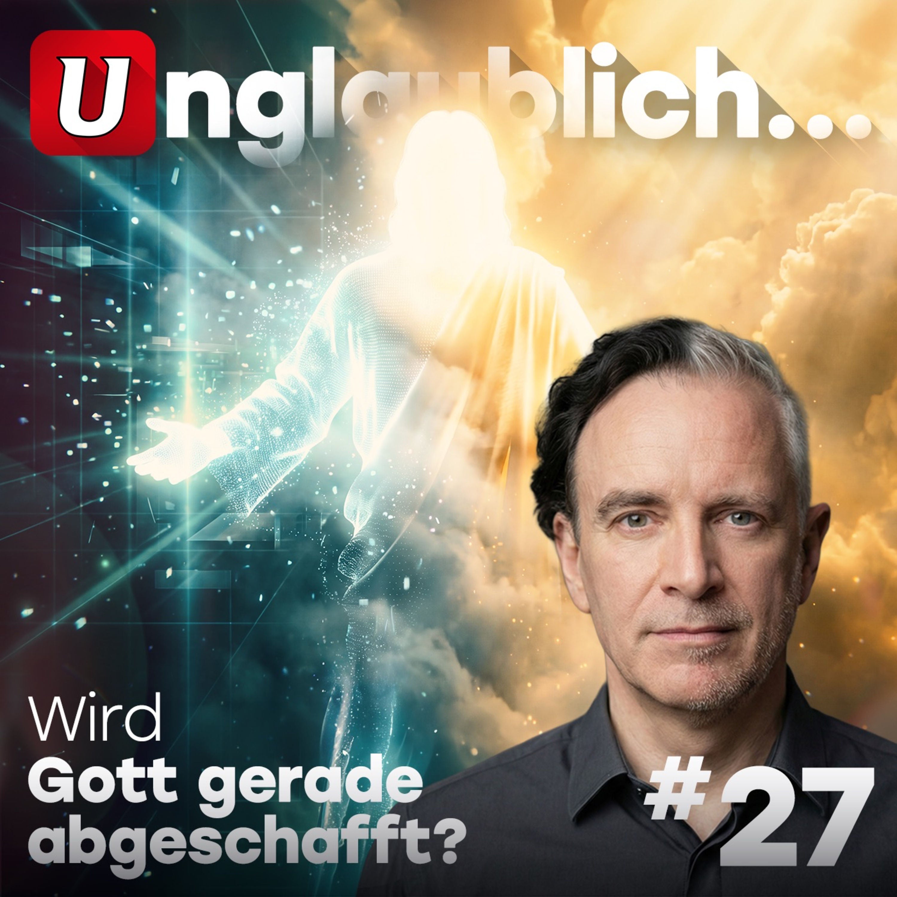 #27 Wird Gott gerade abgeschafft?