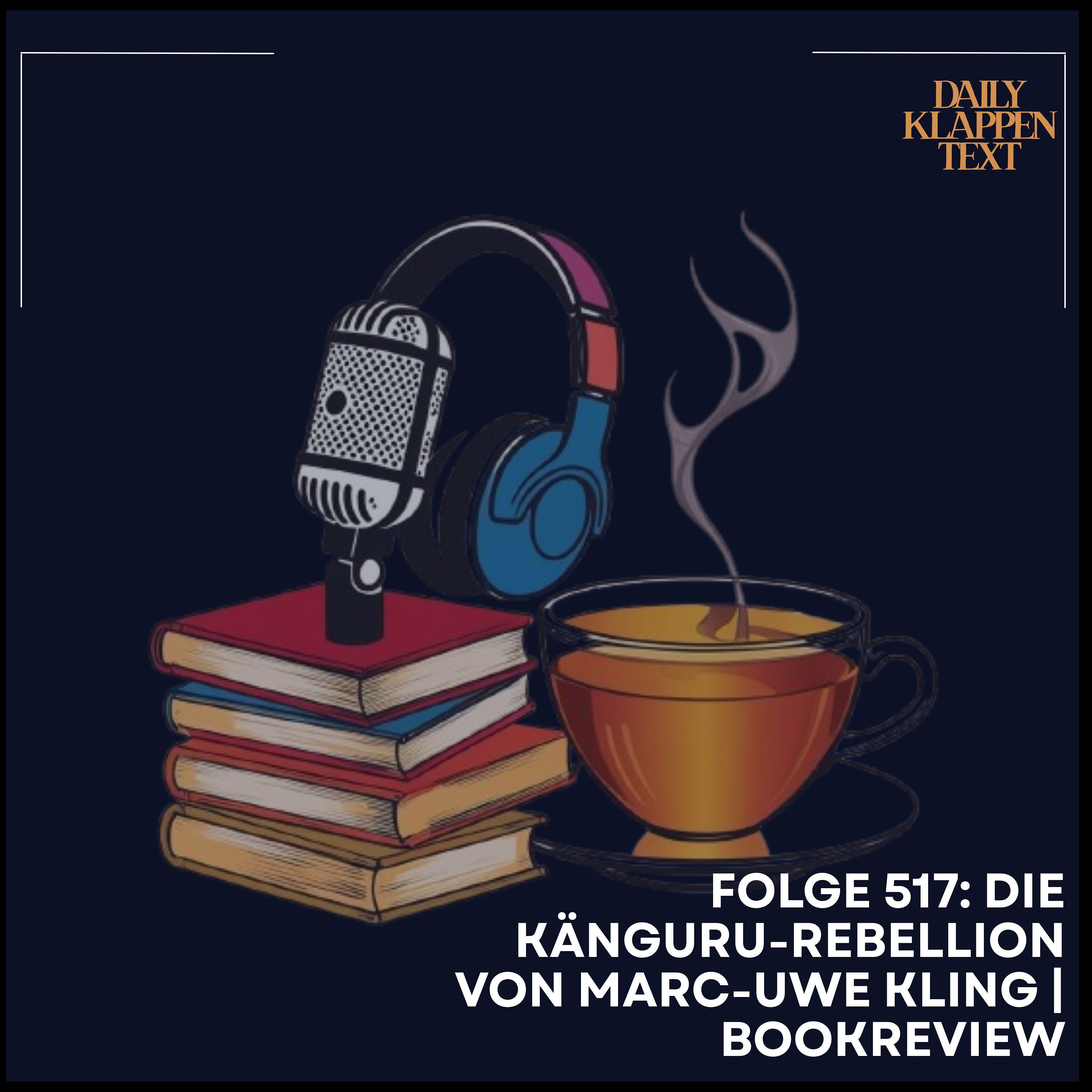 Folge 517: Die Känguru-Rebellion von Marc-Uwe Kling | Bookreview