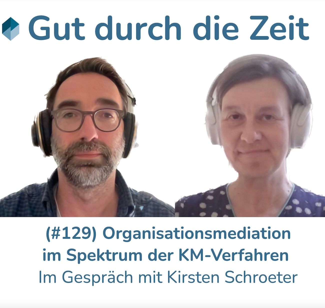 #129 - Organisationsmediation im Spektrum der Konfliktmanagementverfahren. Im Gespräch mit Kirstin Schroeter