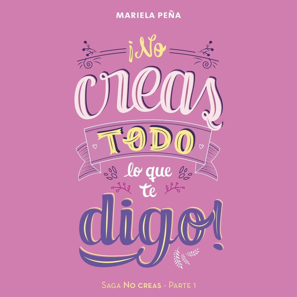 ¡No creas todo lo que te digo!