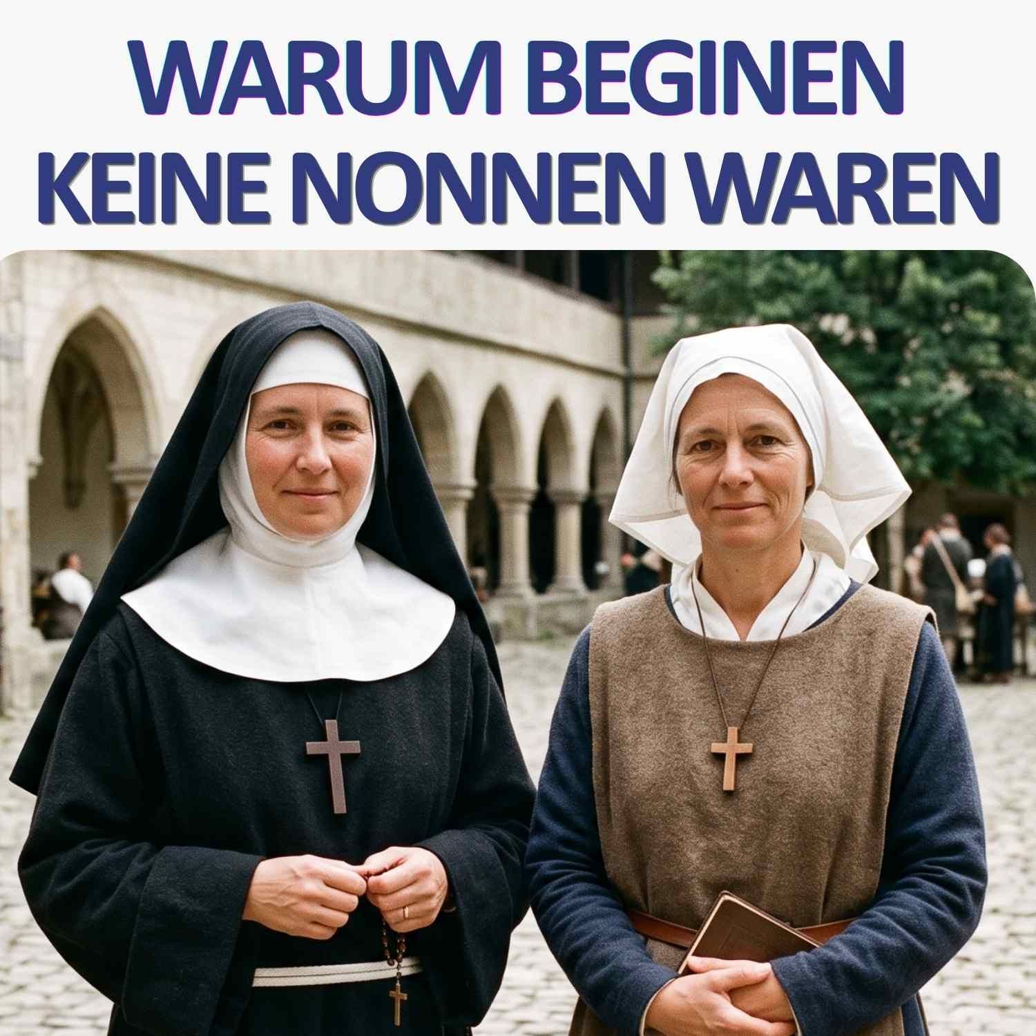 Warum Beginen keine Nonnen waren