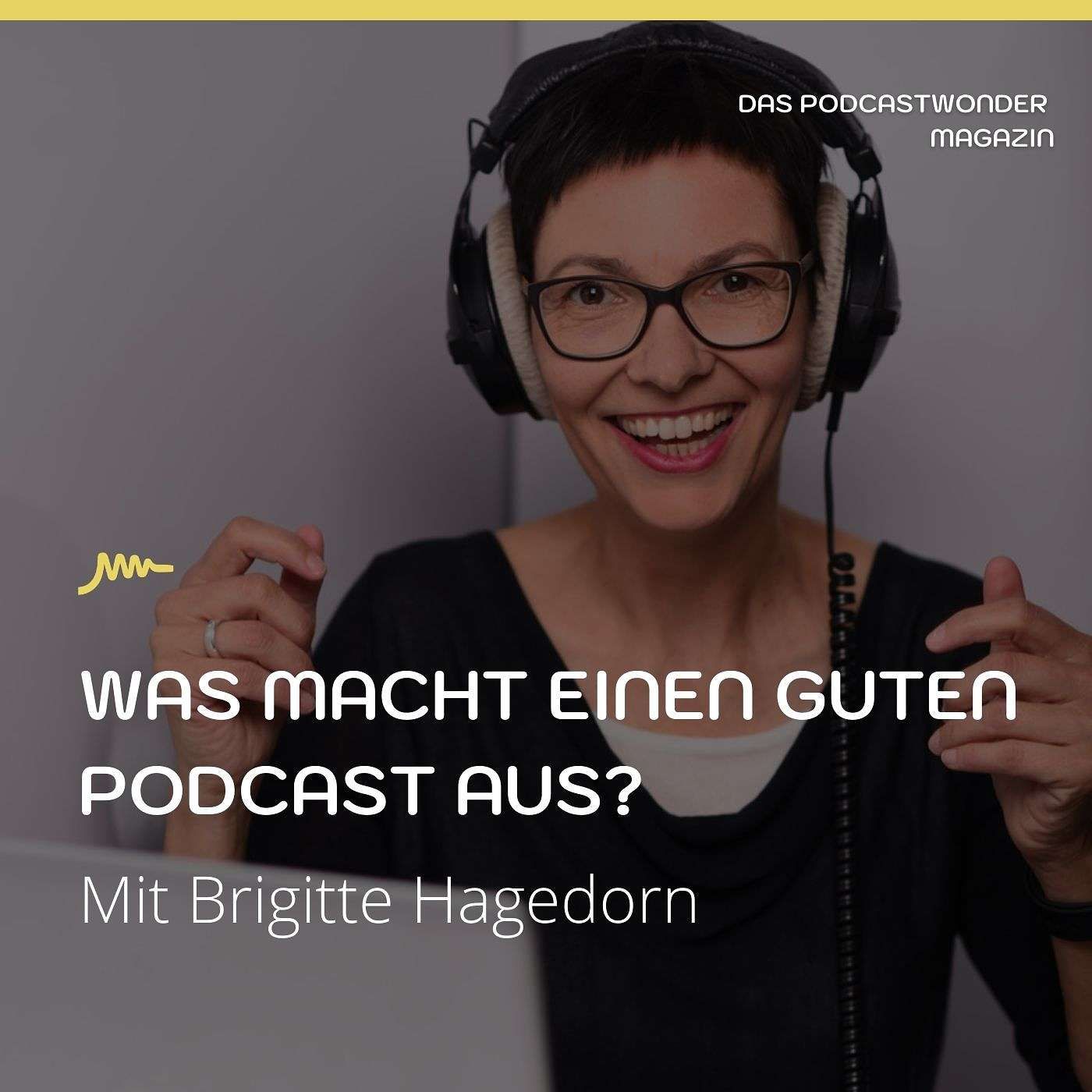 Was macht einen guten Podcast aus? Mit Brigitte Hagedorn