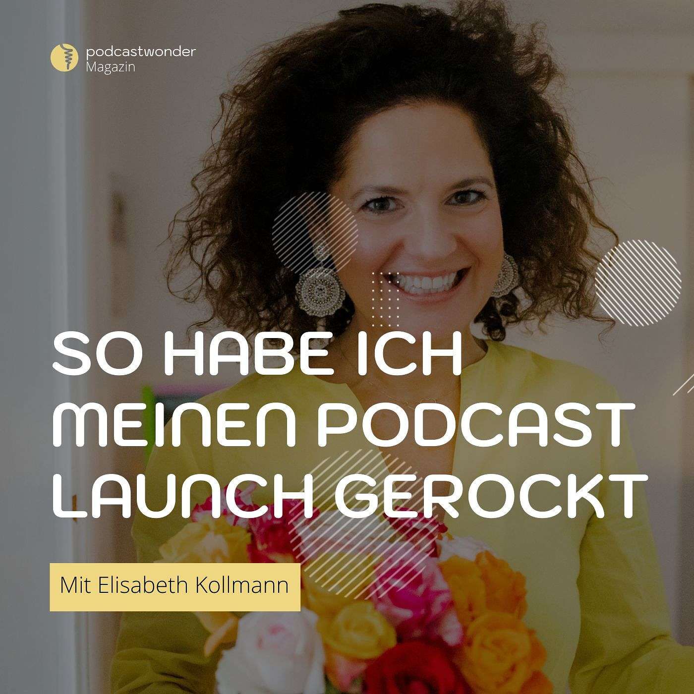 Wie du nach einer Business-Krise mit deinem Podcast durchstartest – Mit Elisabeth Kollmann