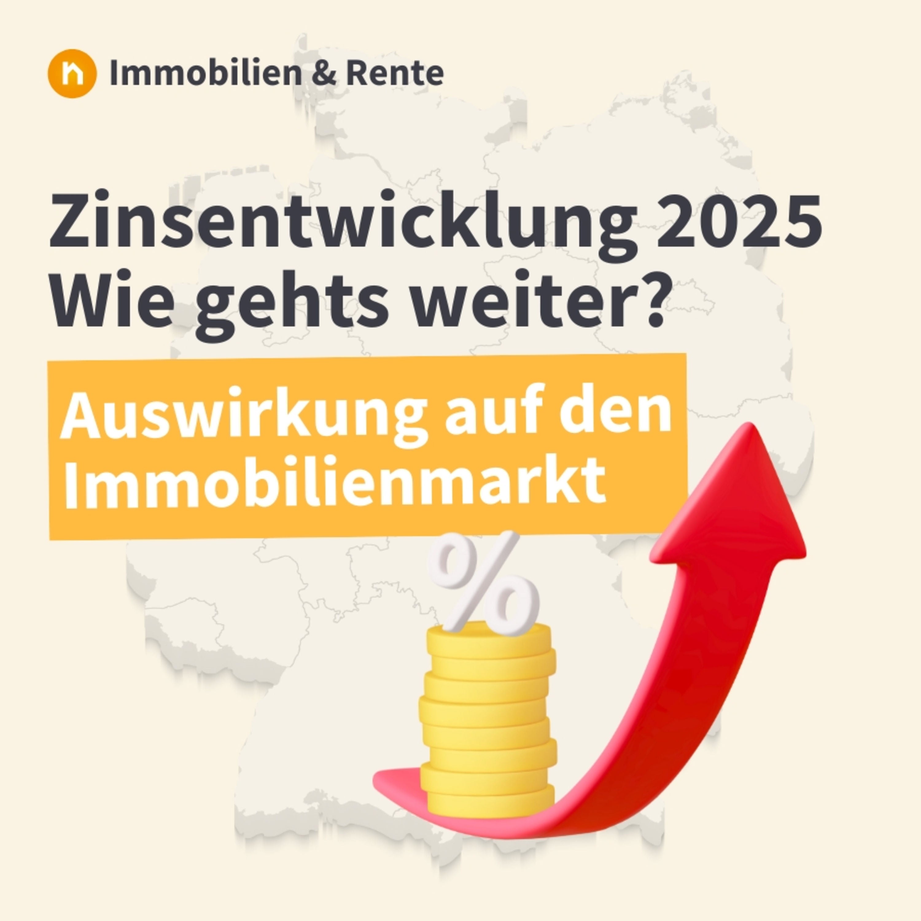 Zinsen 2025: Kaufen, verkaufen oder abwarten? Das sollten Sie jetzt wissen!