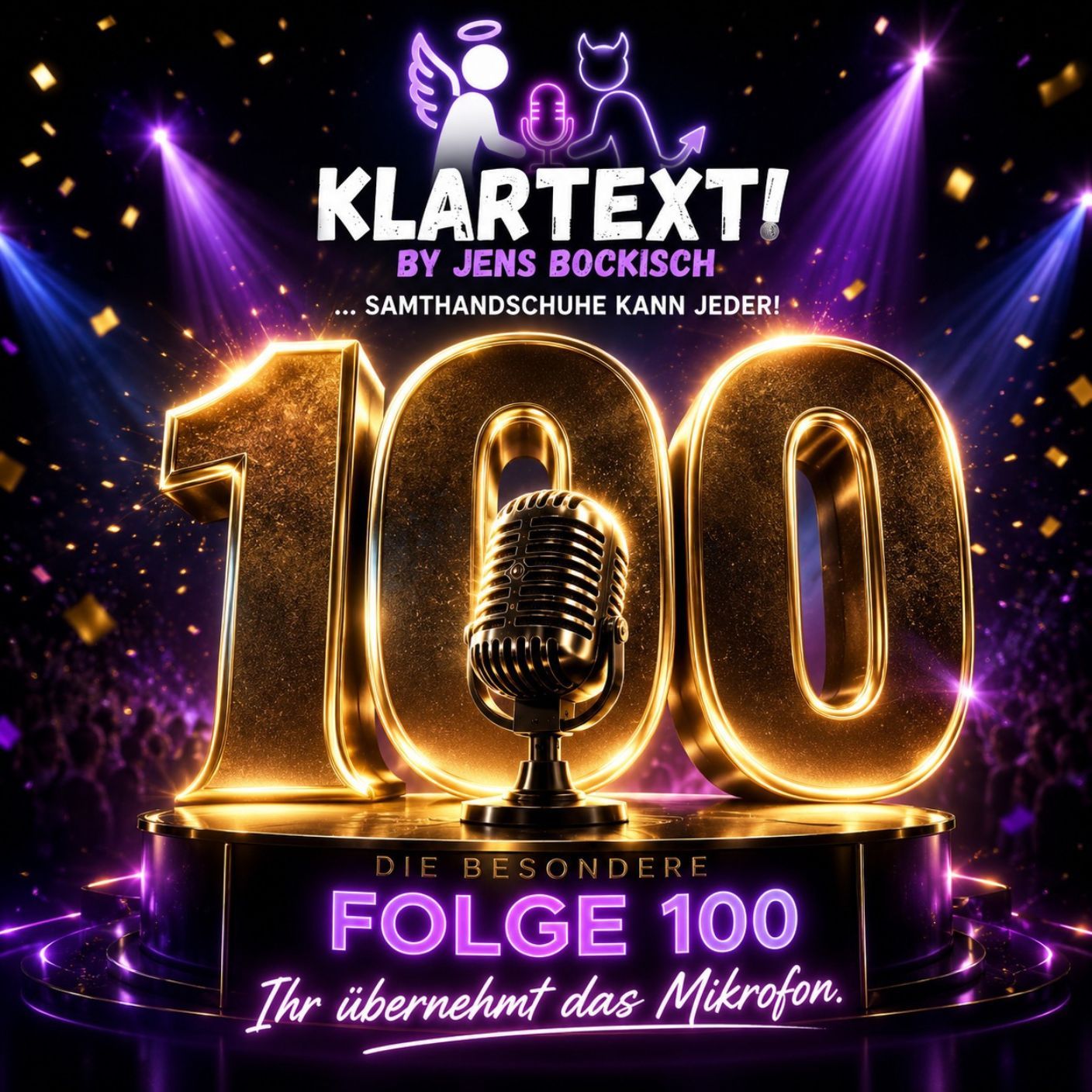 Folge 100 - Die besondere Folge 100 … Ihr übernehmt das Mikrofon.