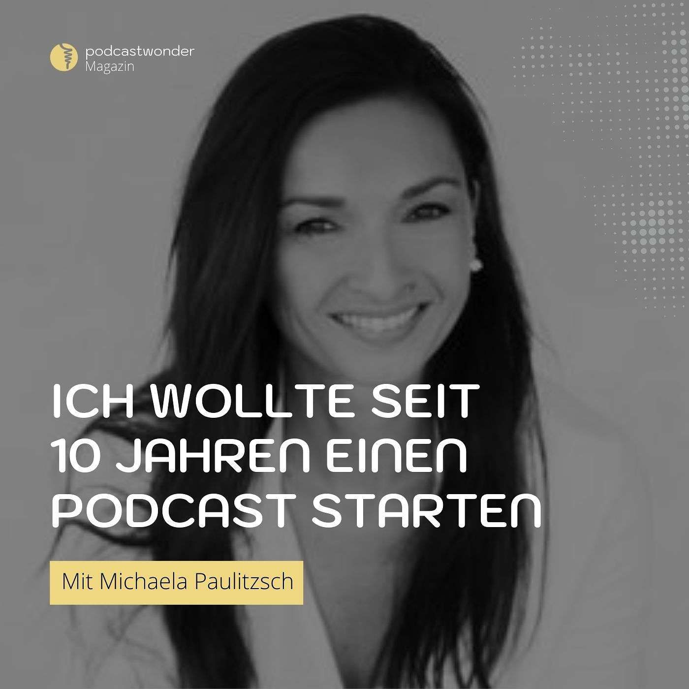 Ich wollte seit Jahren einen Podcast starten - Mit Michaela Paulitsch