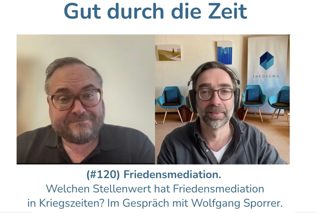 #120 - Friedensmediation. Welchen Stellenwert hat Friedensmediation in Kriegszeiten. Im Gespräch mit Wolfgang Sporrer