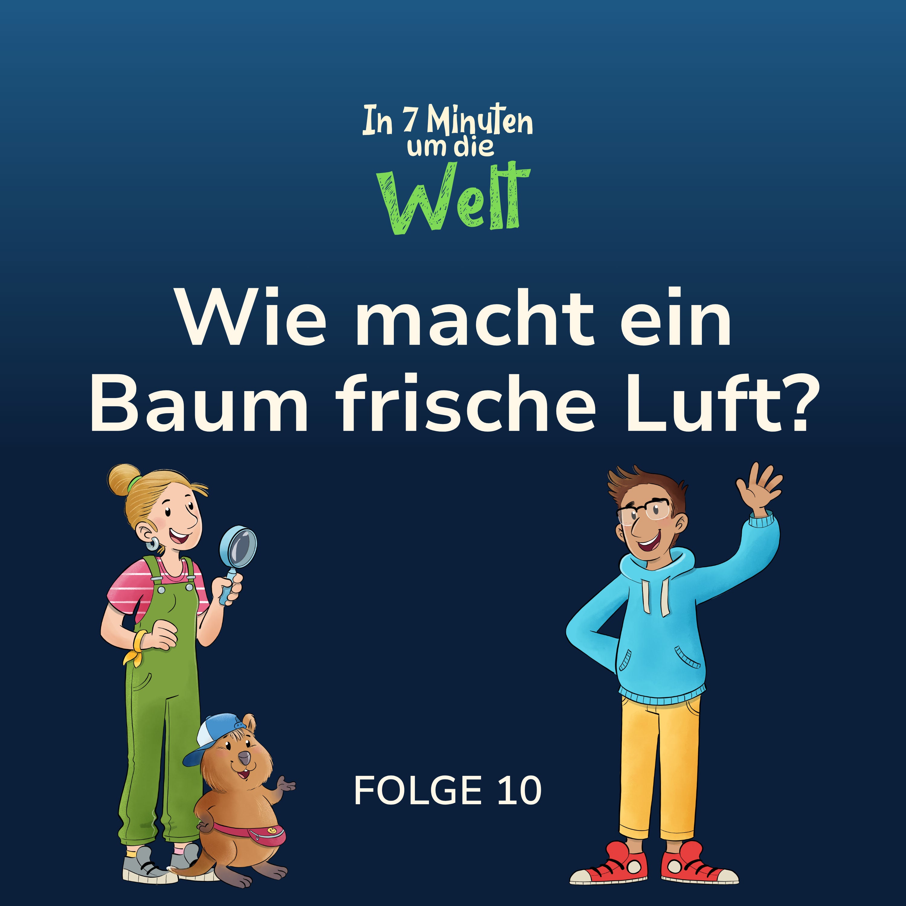 Folge 10 - Wie macht ein Baum frische Luft?