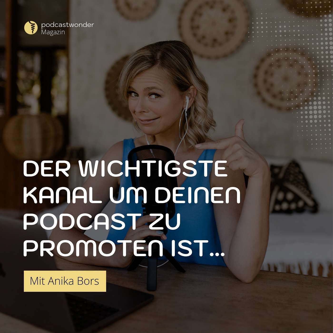 DER wichtigste Kanal um deinen Podcast zu promoten ist...