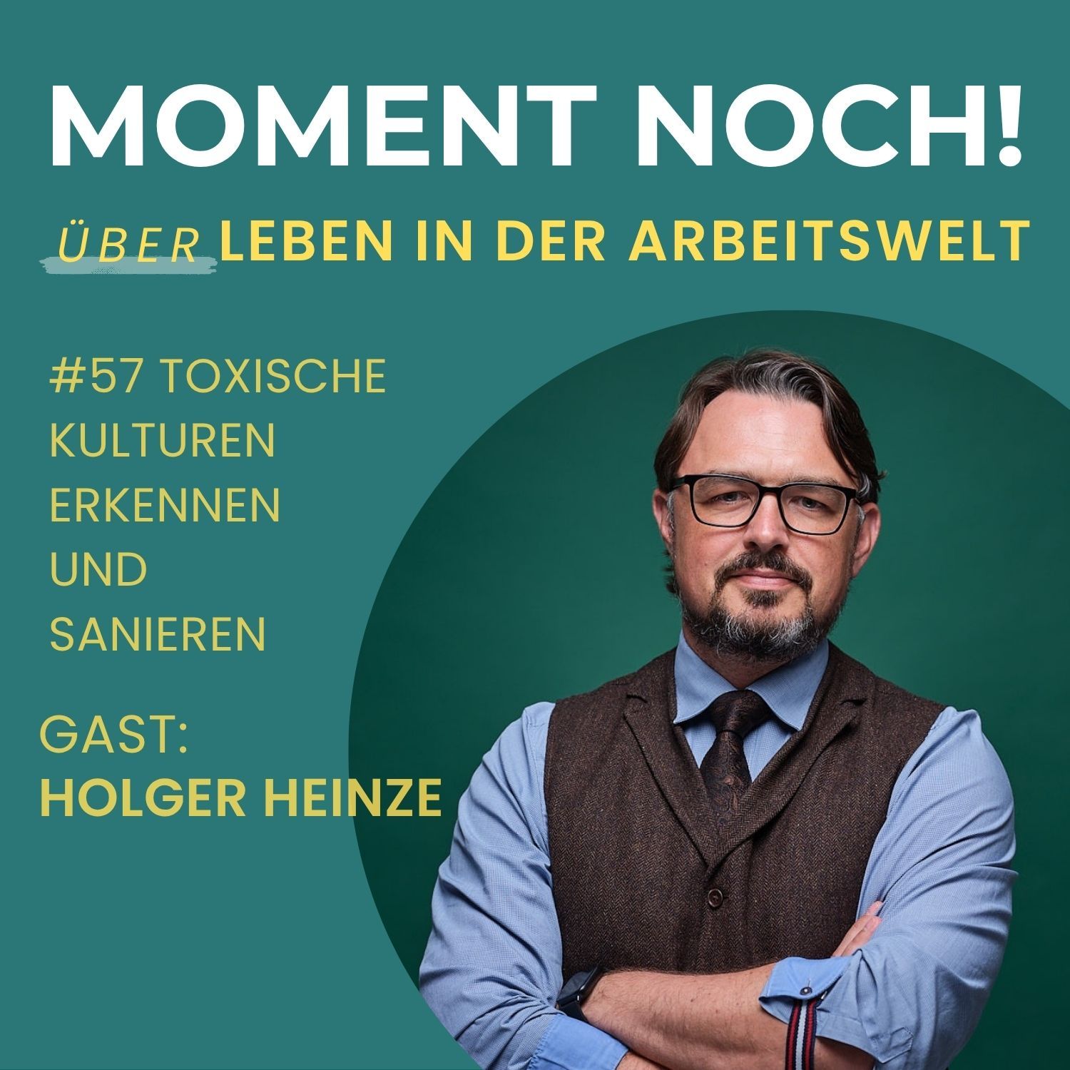 #57 Toxische Kulturen erkennen und sanieren - mit Holger Heinze