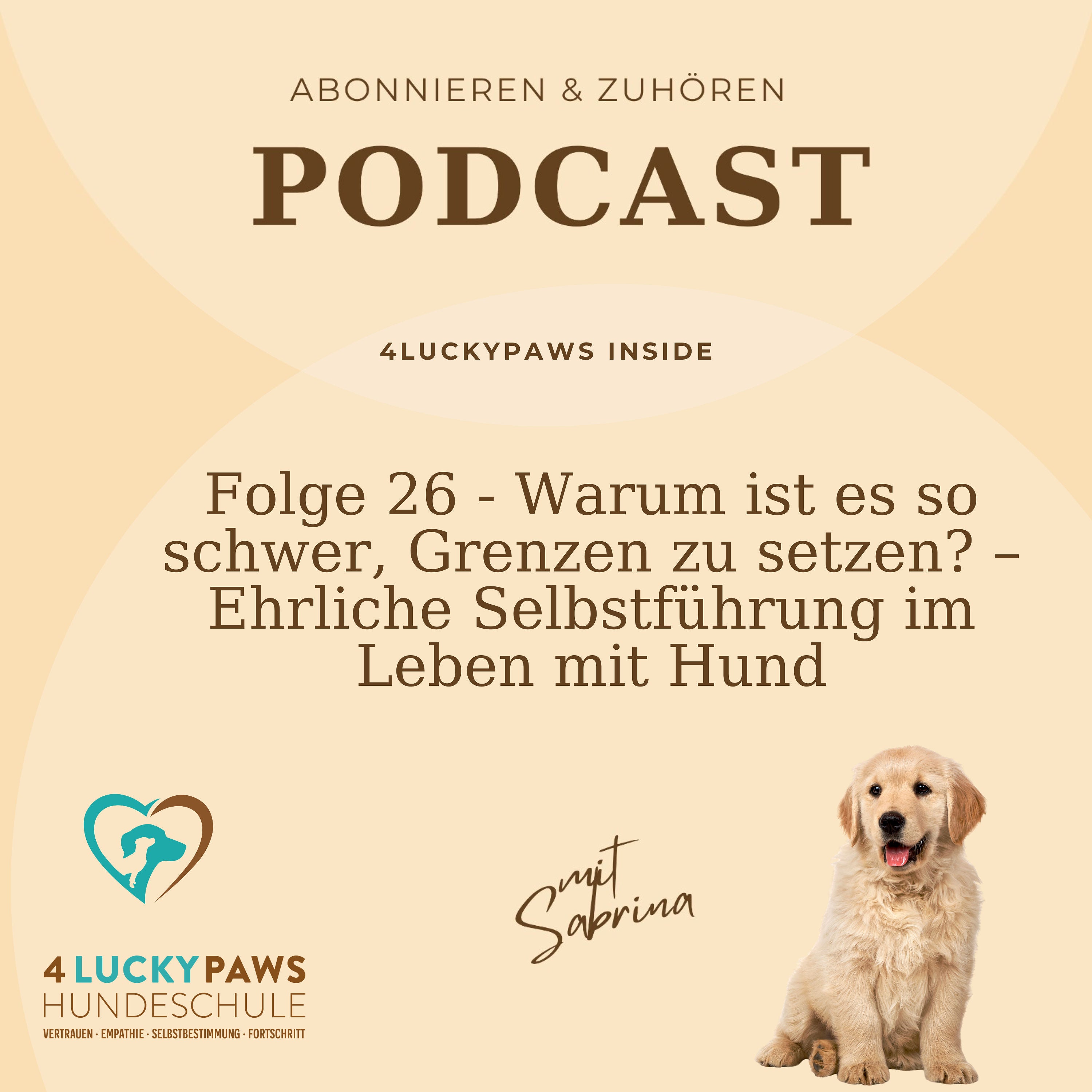 Folge 26 - Warum ist es so schwer, Grenzen zu setzen? – Ehrliche Selbstführung im Leben mit Hund