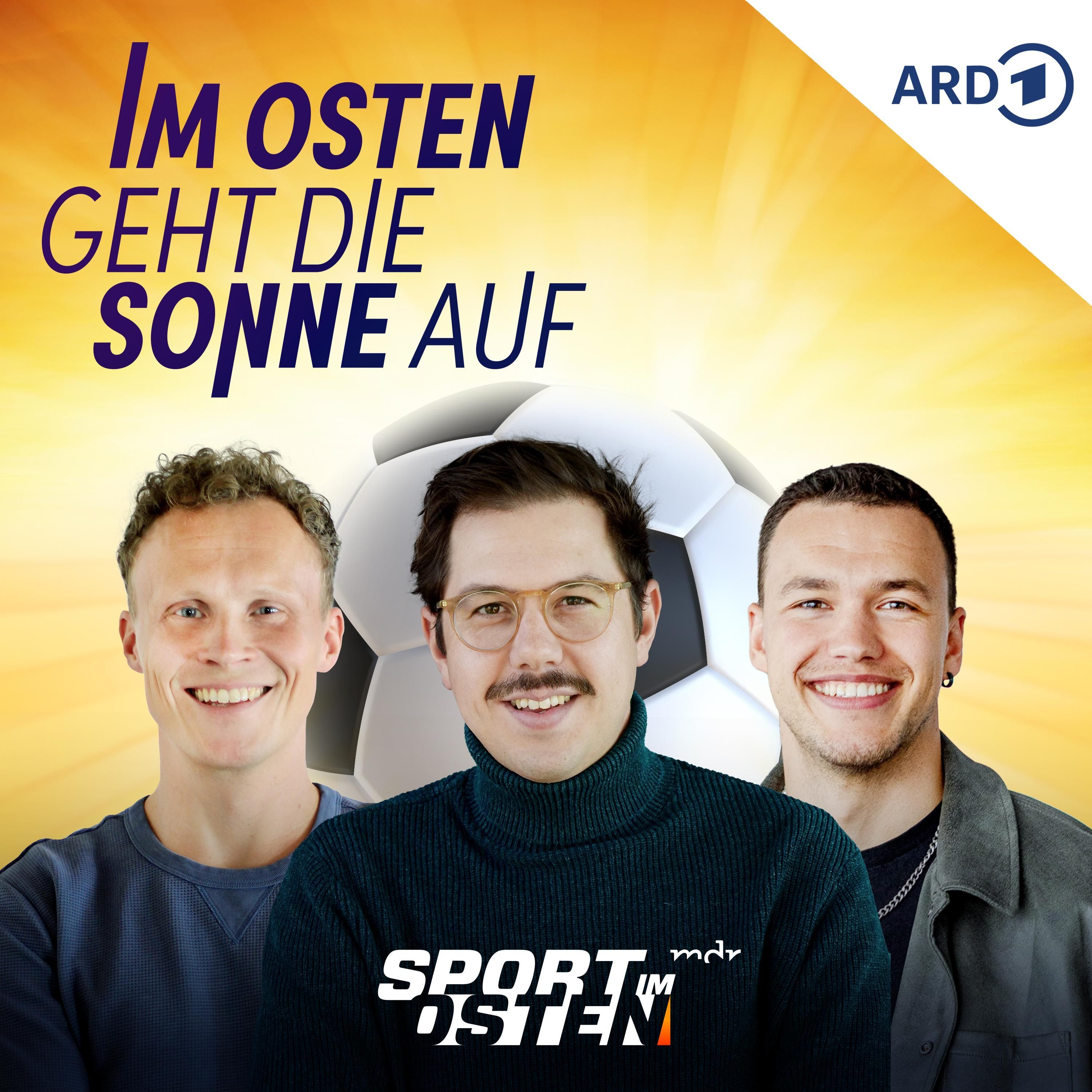 Im Osten geht die Sonne auf – der Fußballpodcast von Sport im Osten