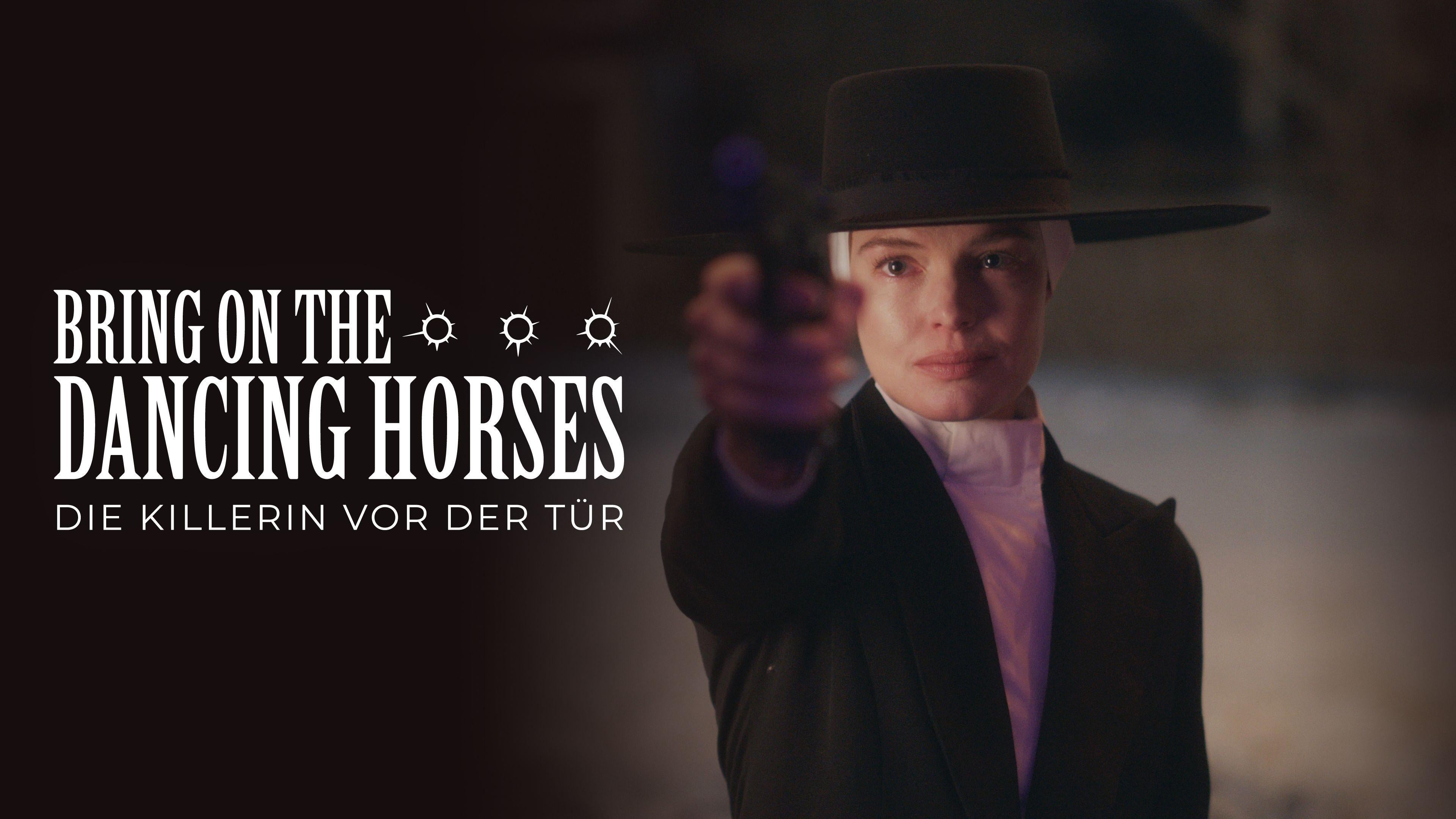 Bring on the Dancing Horses - Die Killerin vor der Tür