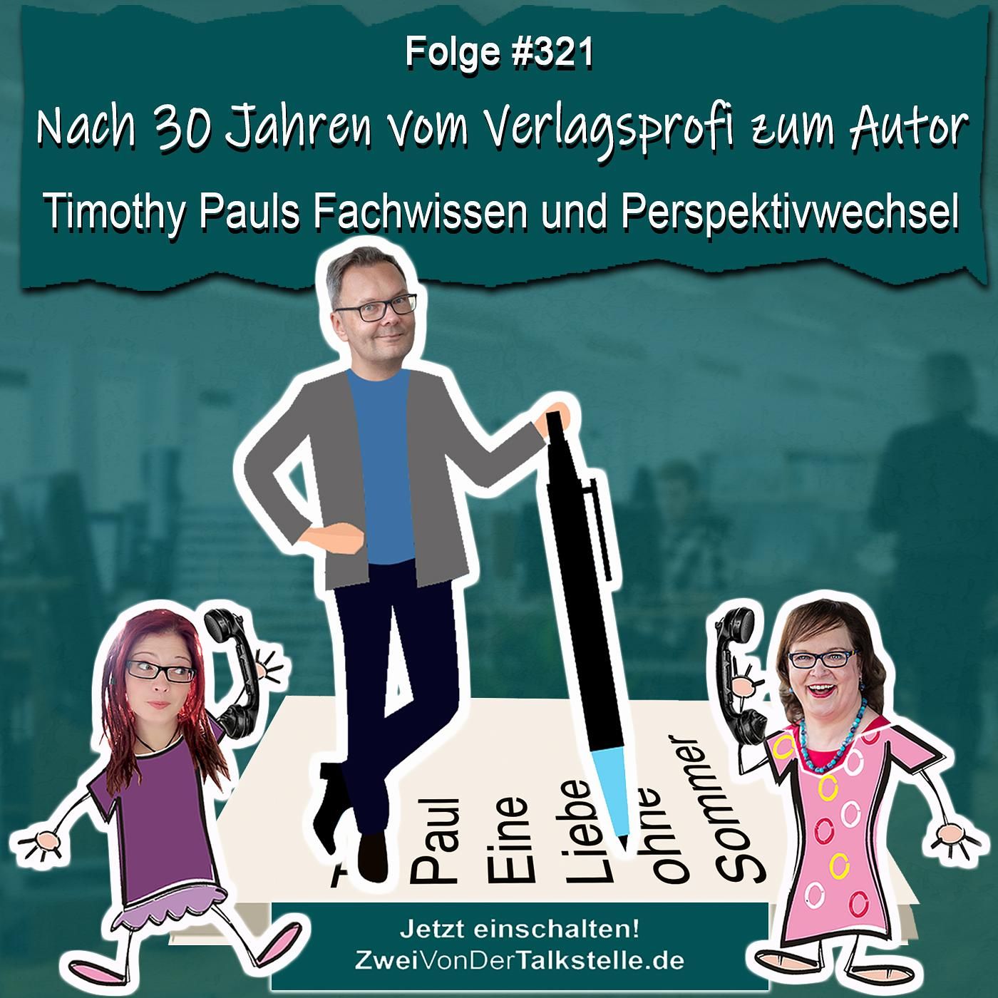 Nach 30 Jahren vom Verlagsprofi zum Autor: Timothy Pauls Fachwissen und Perspektivwechsel