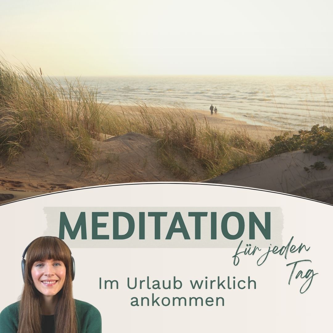 Sonderfolge: Meditation // Im Urlaub wirklich ankommen