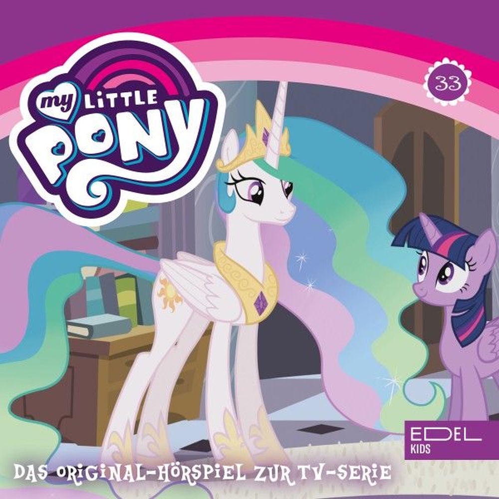 Folge 33: Prinzessin Twilight Sparkle - Teil 1+2 (Das Original-Hörspiel zur TV-Serie)