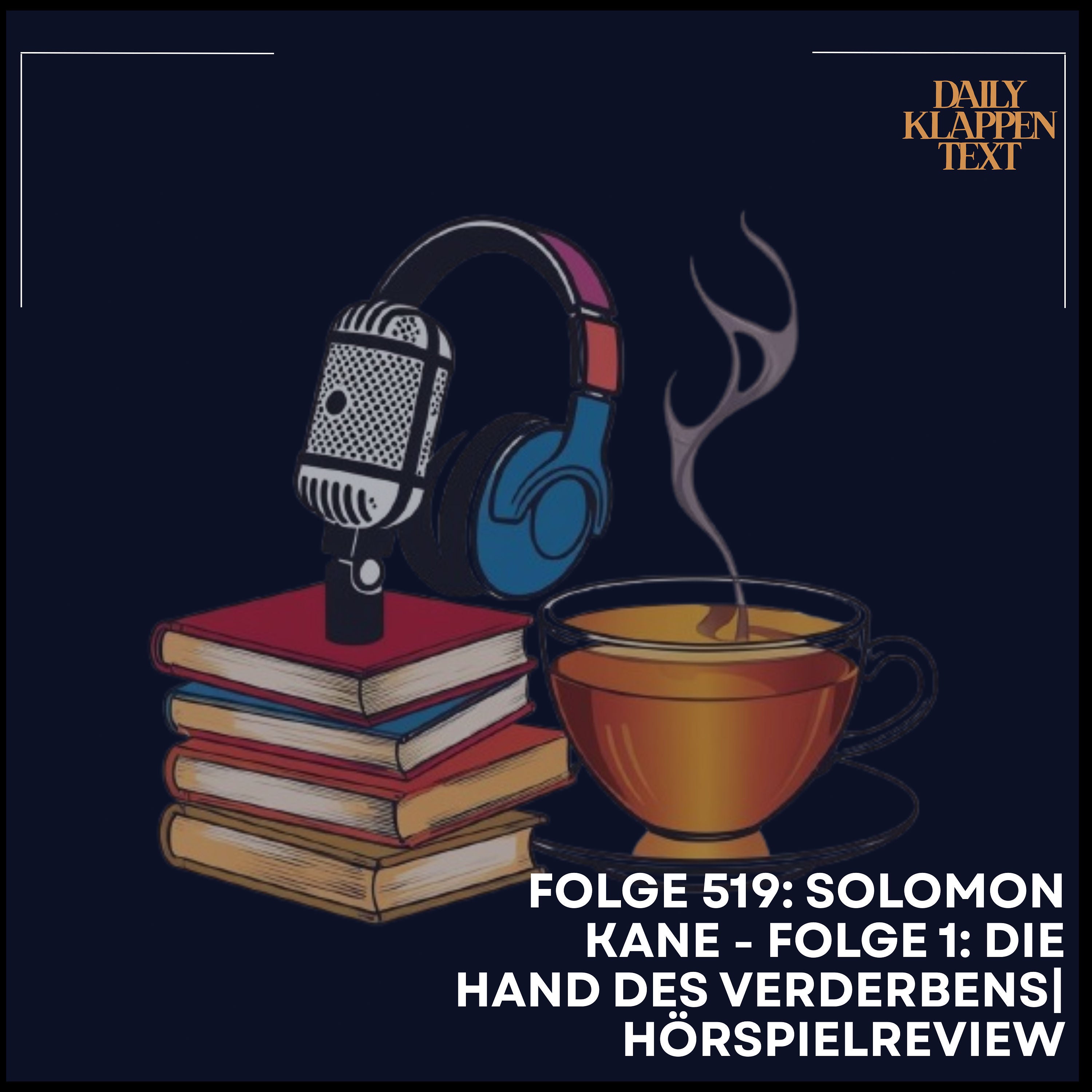 Folge 519: Solomon Kane - Folge 1: Die Hand des Verderbens| Hörspielreview