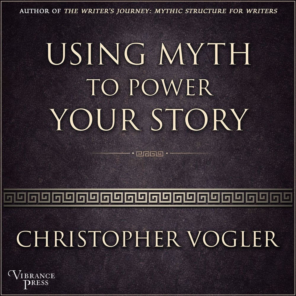 Using Myth to Power Your Story