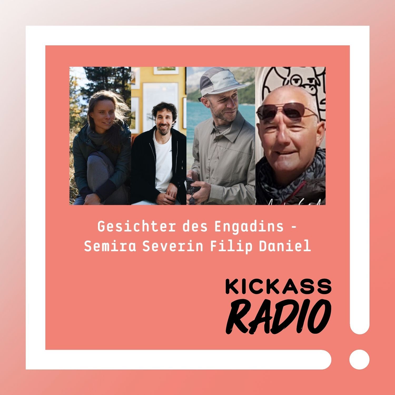 KickassRadio 31| 26 - Gesichter des Engadins