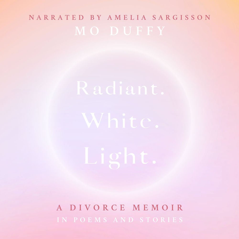 Radiant.White.Light. - A Divorce Memoir in Poems and Stories
