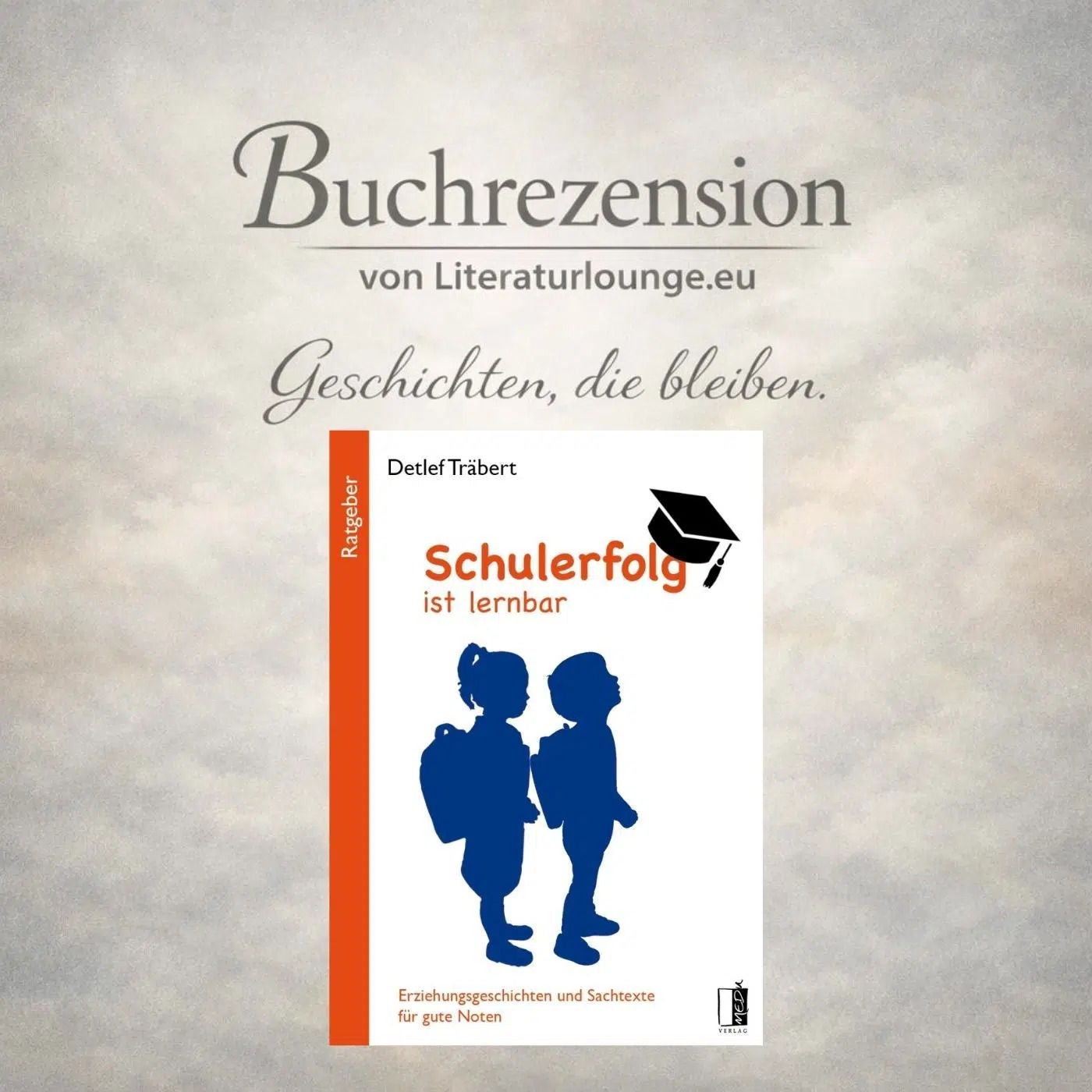 [Buchrezension] „Schulerfolg ist lernbar“ – Ein Buch, das mich an meine eigene Schulzeit erinnerte