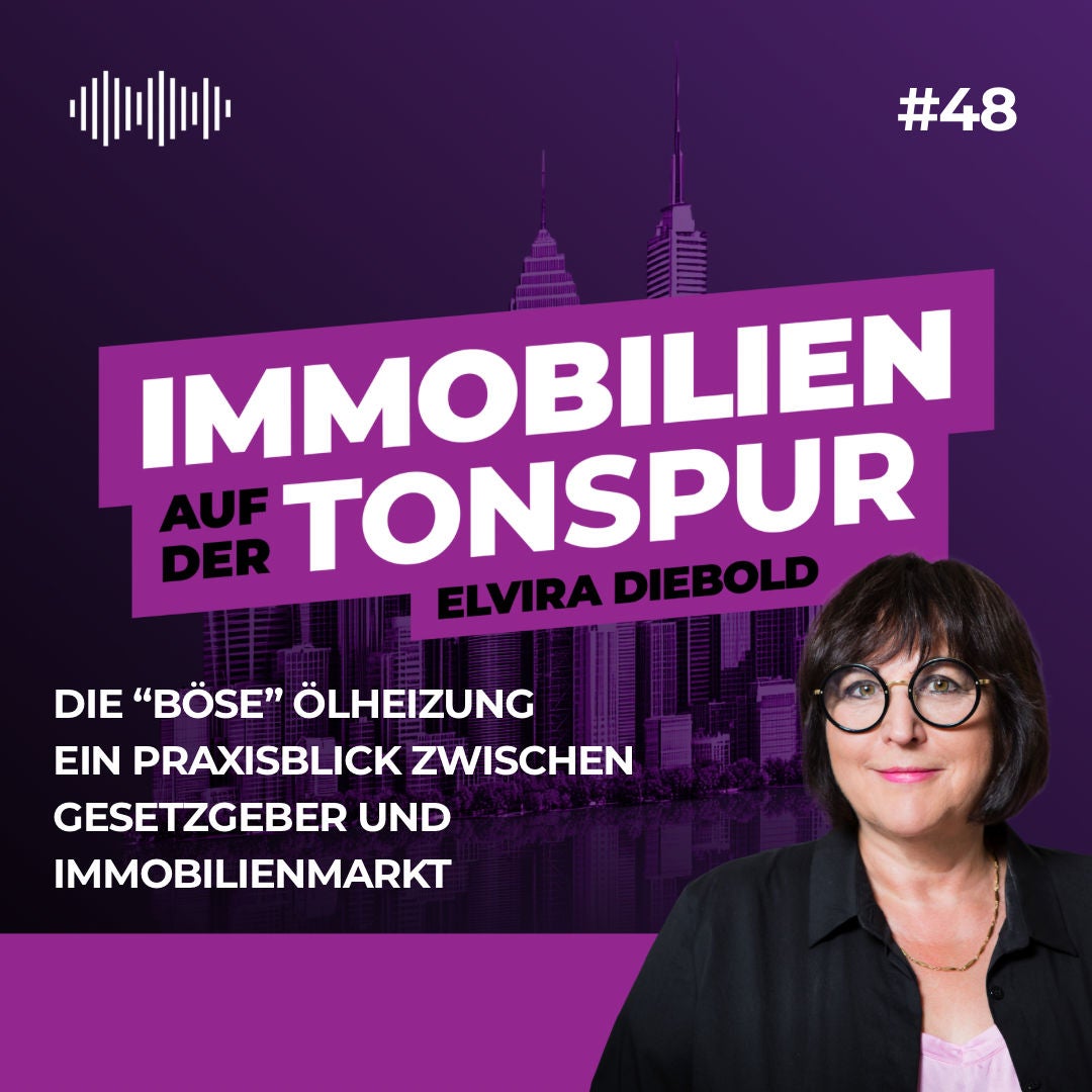 #48 Die „böse“ Ölheizung – ein Praxisblick zwischen Gesetzgeber und Immobilienmarkt