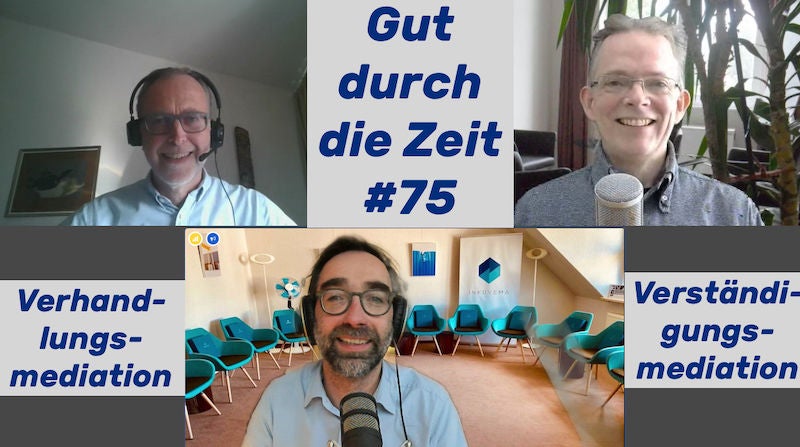 #75 - Verhandlungsmediation vs Verständigungsmediation. Im Gespräch mit Jürgen von Oertzen und Jörg Schneider-Brodtmann