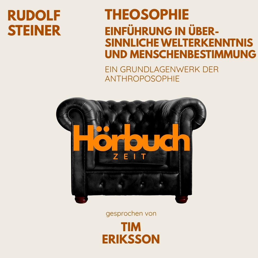 Theosophie – Einführung in übersinnliche Welterkenntnis und Menschenbestimmung. Ein Grundlagenwerk der Anthroposophie.