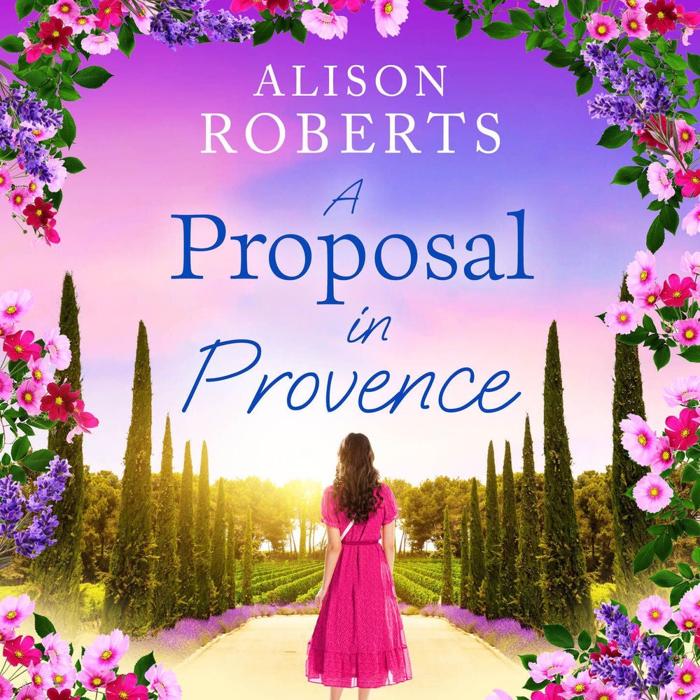 A Proposal in Provence - A BRAND NEW feel-good romance set in sun-drenched Provence from Alison Roberts