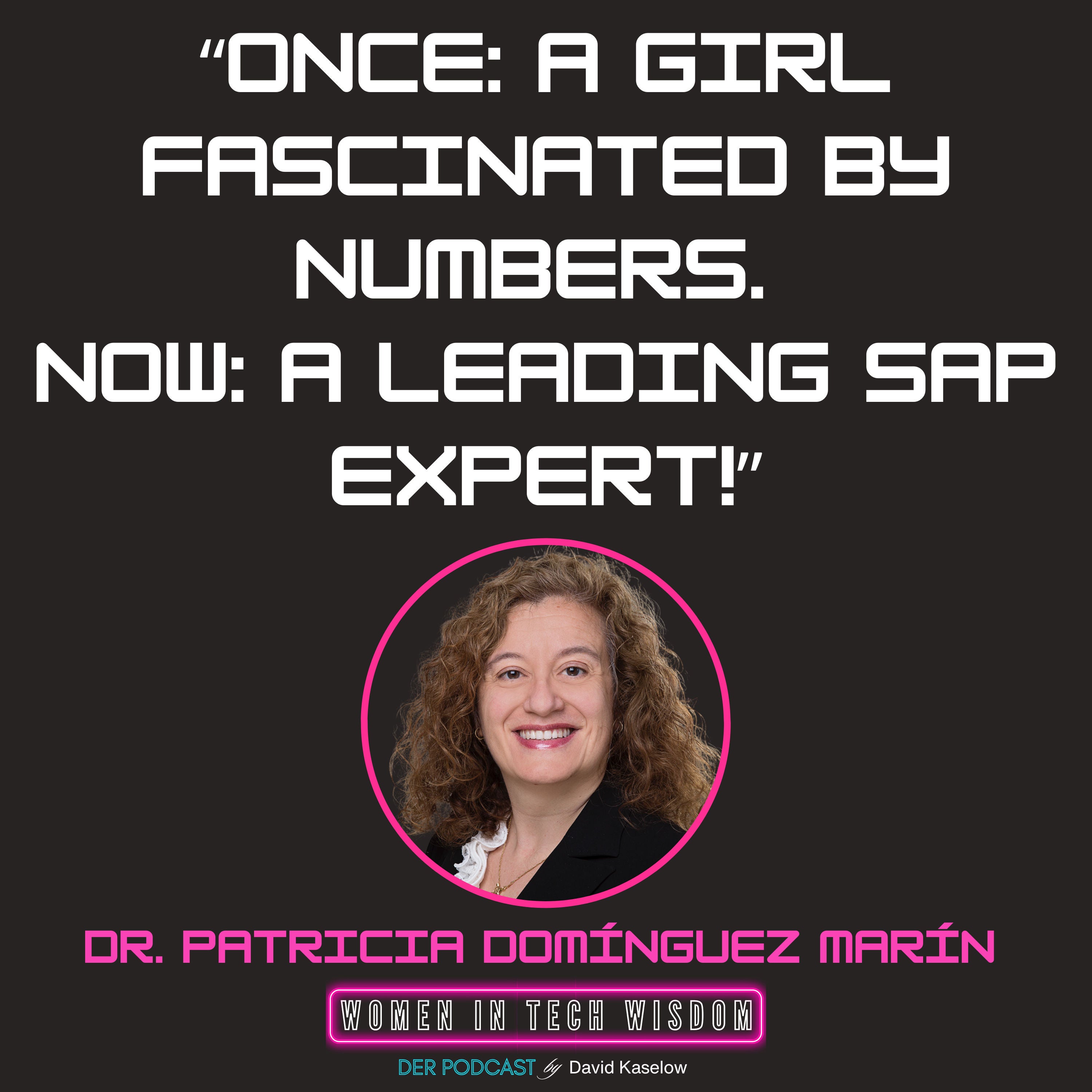 #24: From an 8-year-old girl fascinated by numbers to a leading SAP expert and champion for diversity in tech! Meet and hear Patricia!
