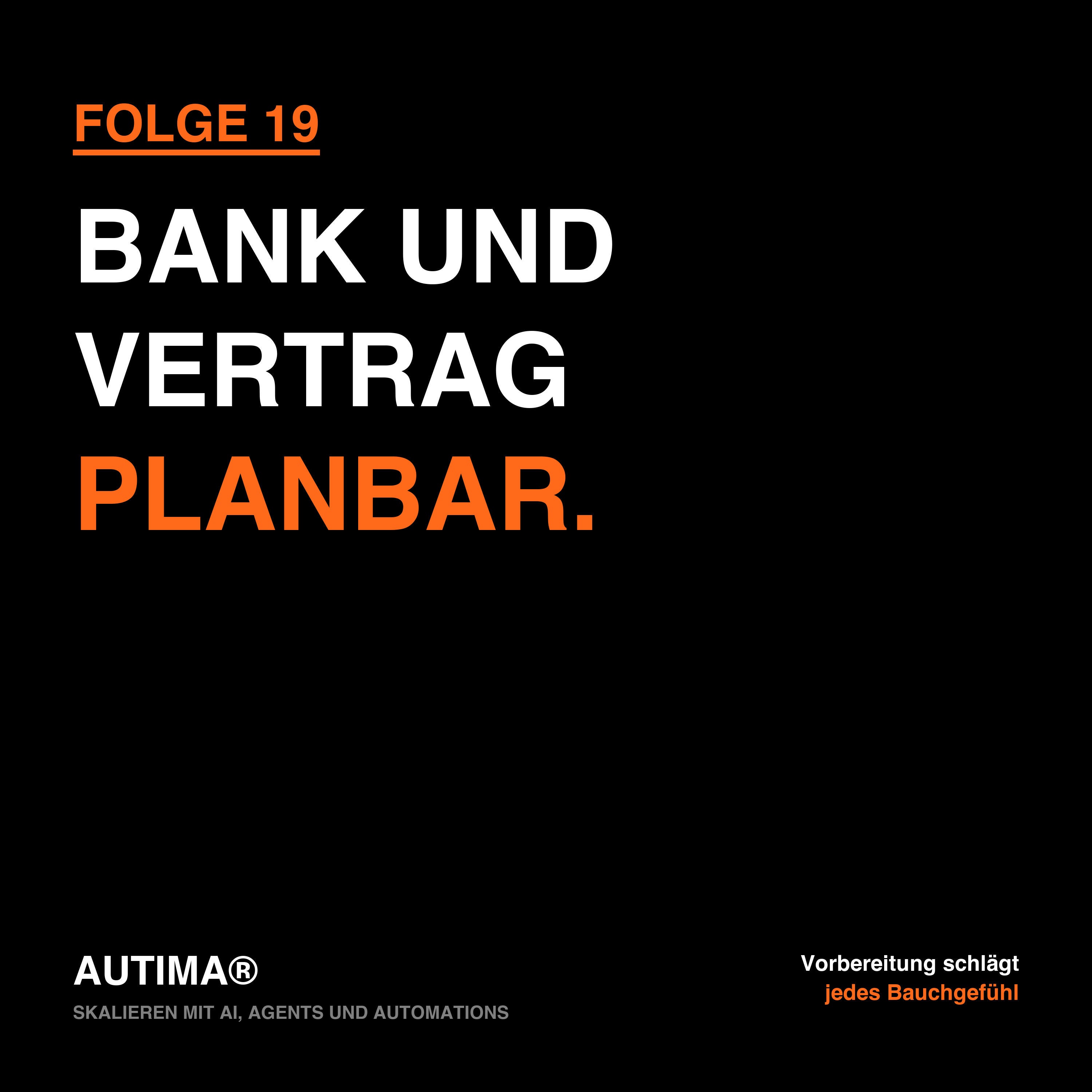 Folge 19: Skalieren mit AI, Agents und Automations: Bankgespräche und Vertrags-Review