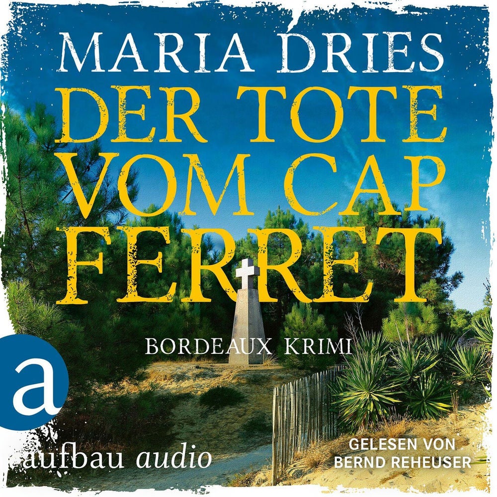 Der Tote vom Cap Ferret - Bordeaux Krimi - Pauline Castelot ermittelt in Bordeaux, Band 4