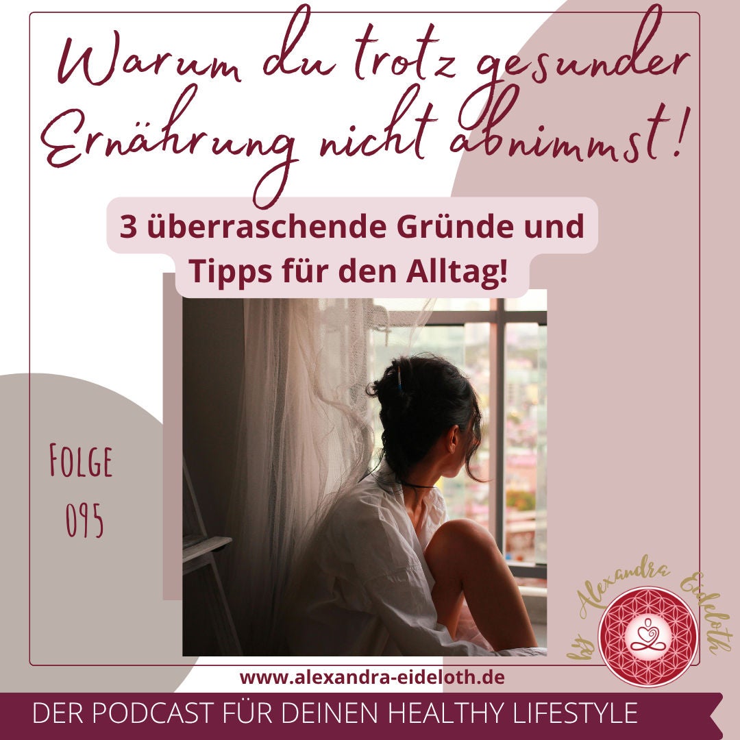 095 - Warum Du trotz gesunder Ernährung nicht abnimmst -