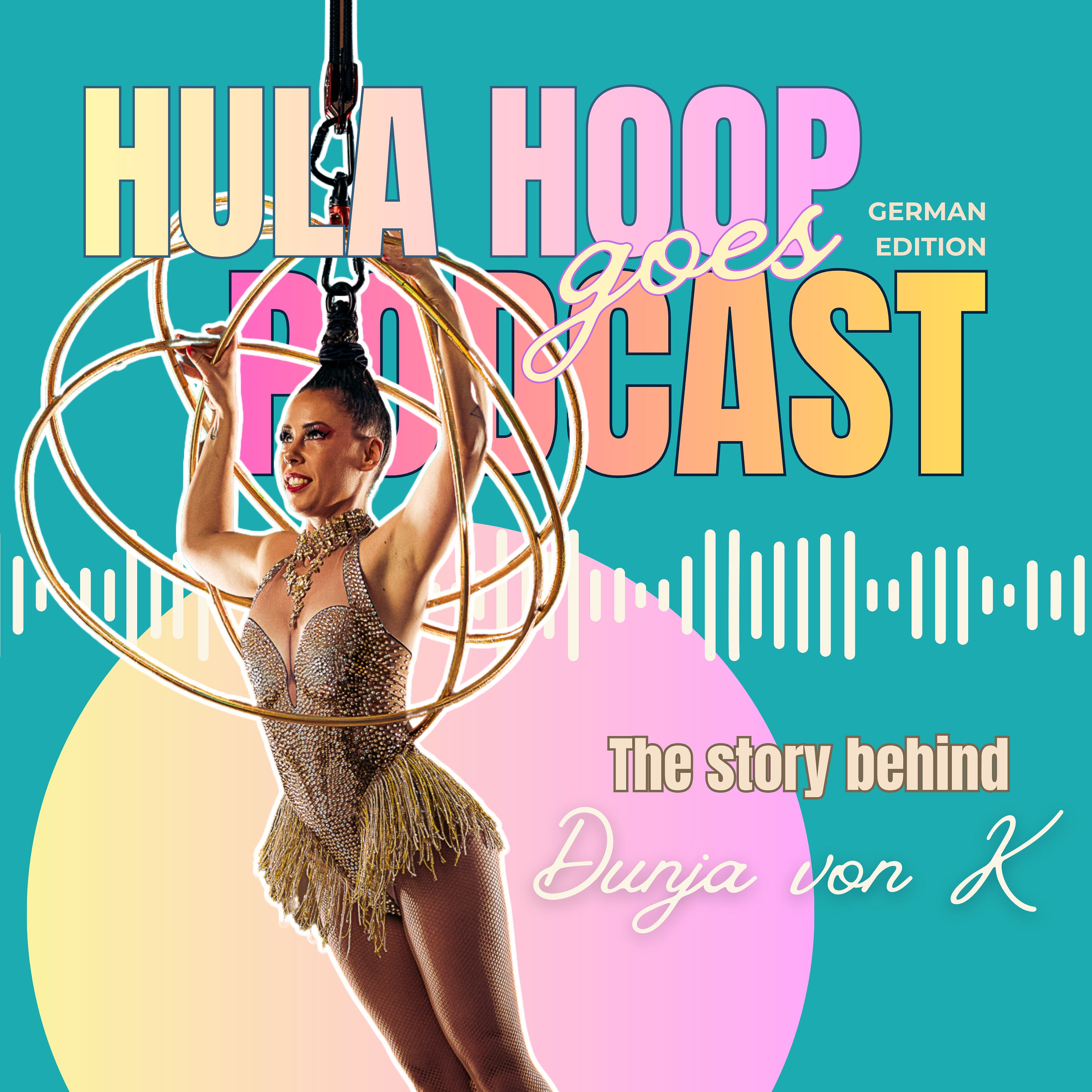 Hula Hoop goes Podcast – The Story behind Dunja von K