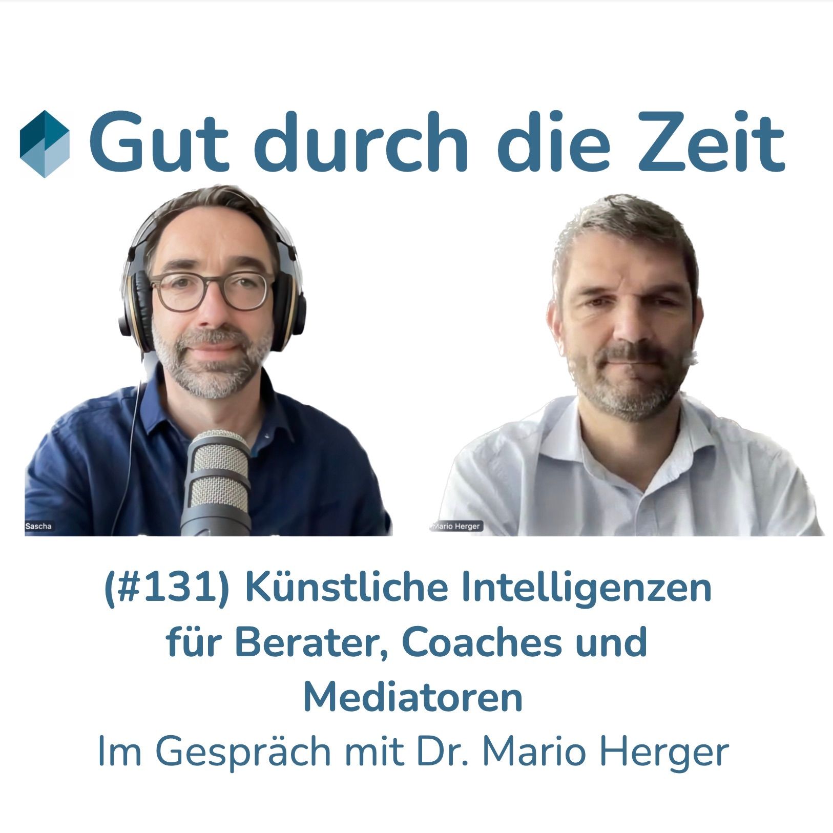 #131 - Künstliche Intelligenzen für Berater, Coaches und Mediatoren. Im Gespräch mit Dr. Mario Herger