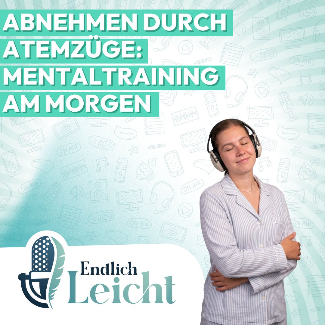 108: Abnehmen durch Atemzüge: Mentaltraining am Morgen