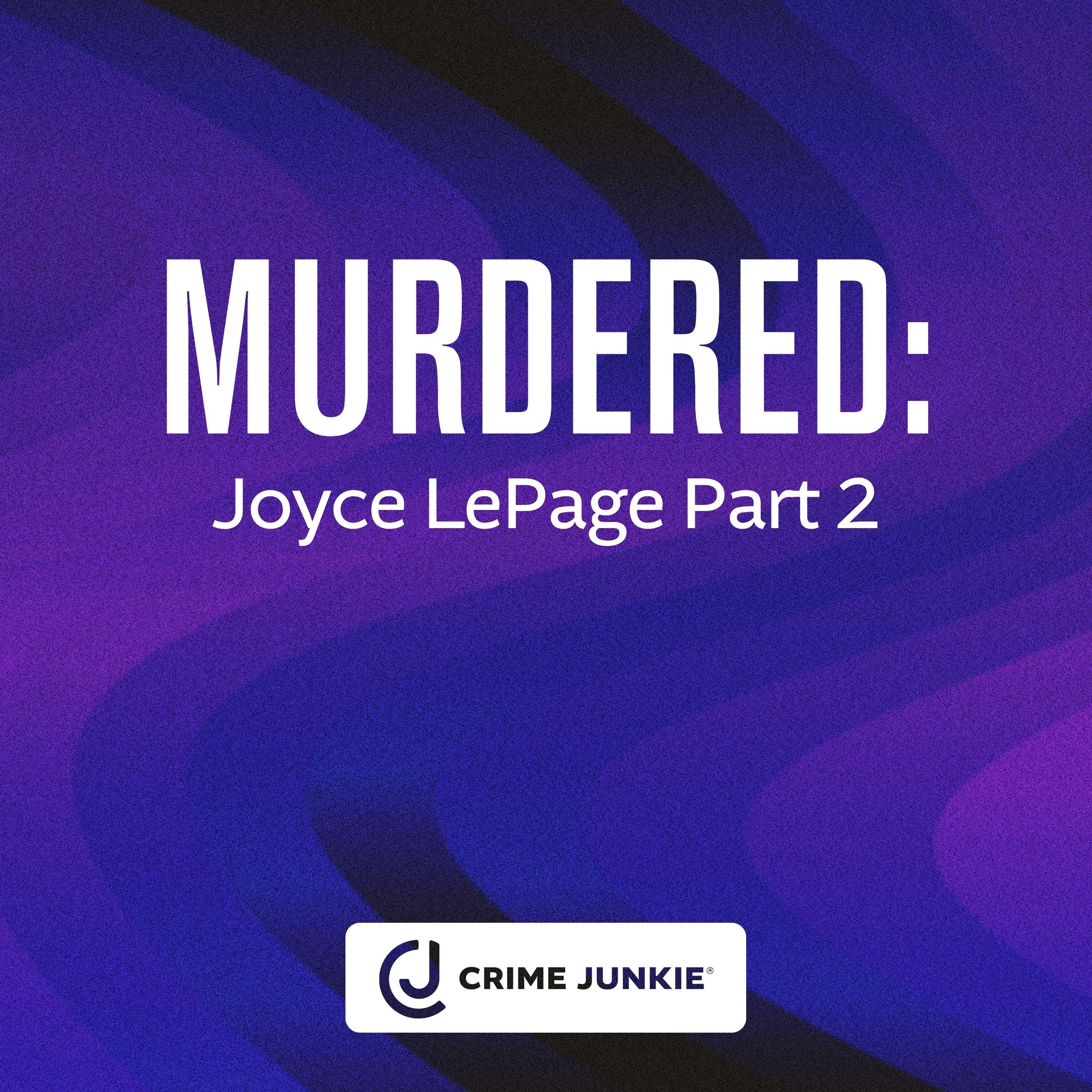 MURDERED: Joyce LePage Part 2