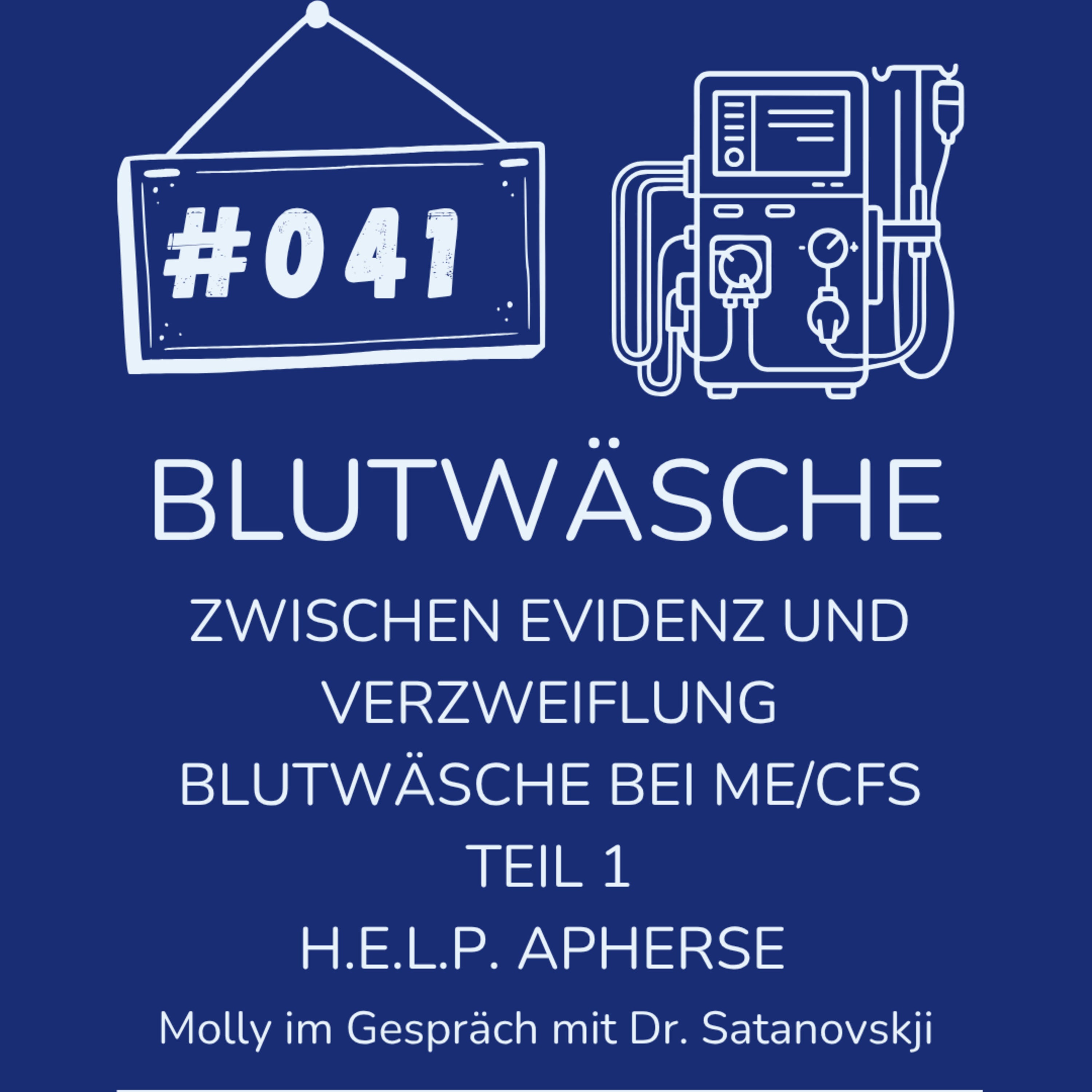 #041 Zwischen Evidenz und Verzweiflung - Blutwäsche bei ME/CFS Teil 1 - H.E.L.P. Apherse