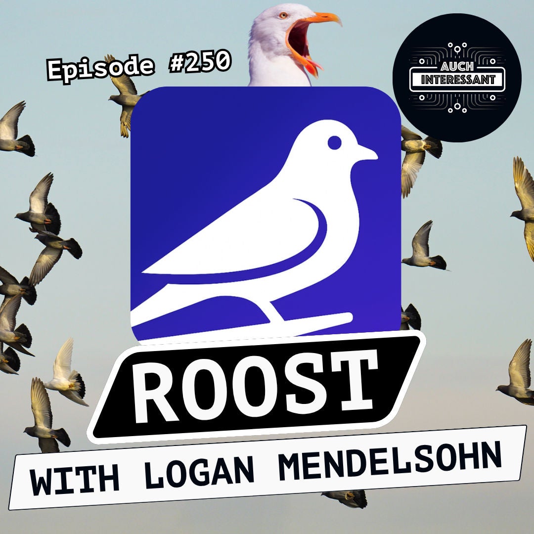 #251 Roost - with Logan Mendelsohn