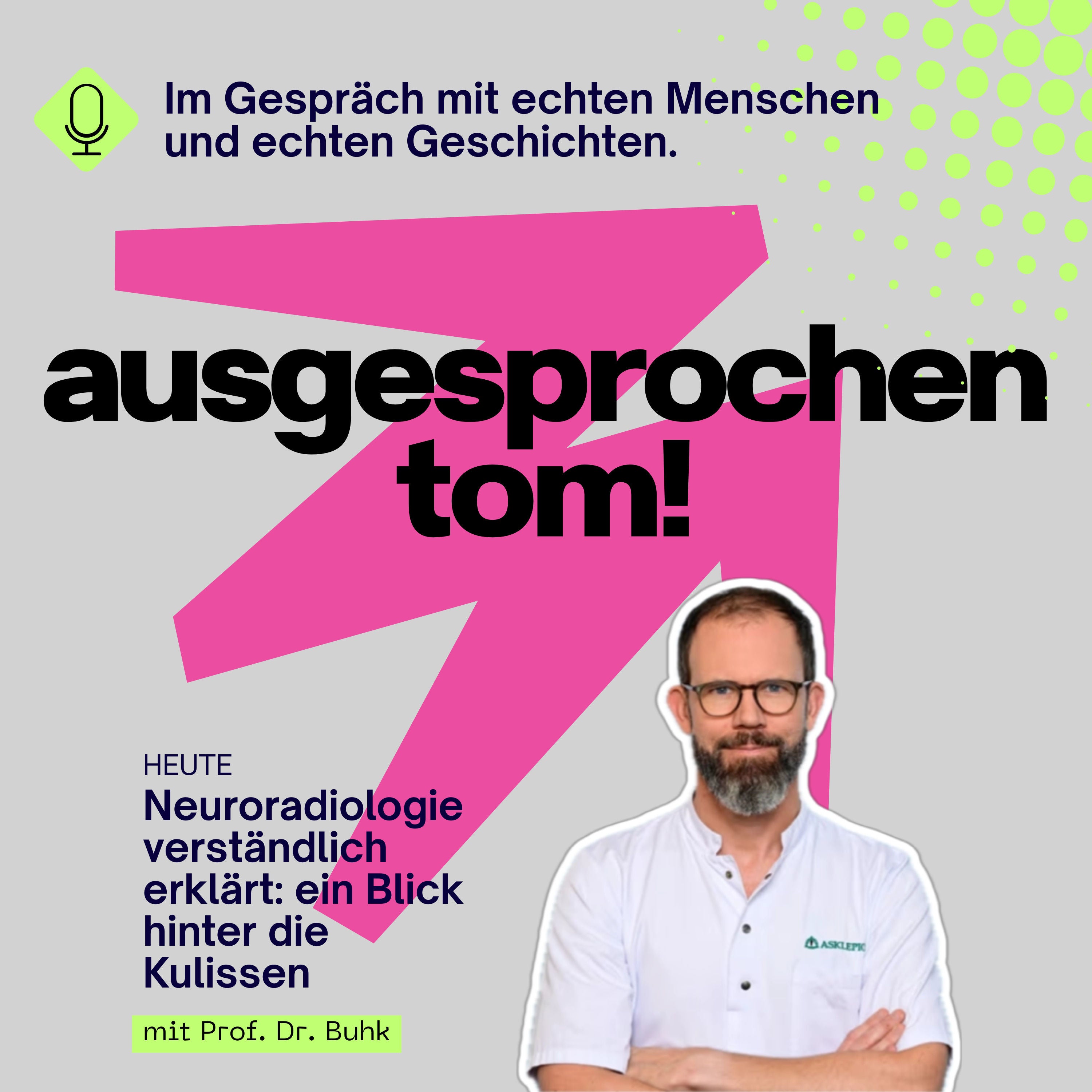 Neuroradiologie verständlich erklärt: Ein Blick hinter die Kulissen - mit Prof. Dr. Buhk