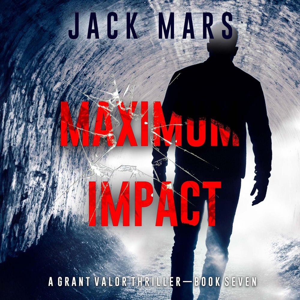 Maximum Impact (A Grant Valor Action Thriller—Book 7)