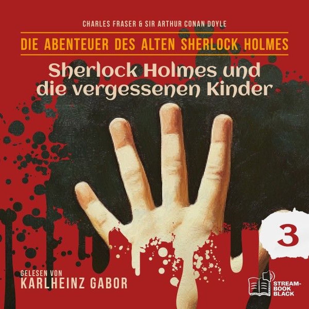 Sherlock Holmes und die vergessenen Kinder (Die Abenteuer des alten Sherlock Holmes, Folge 3)