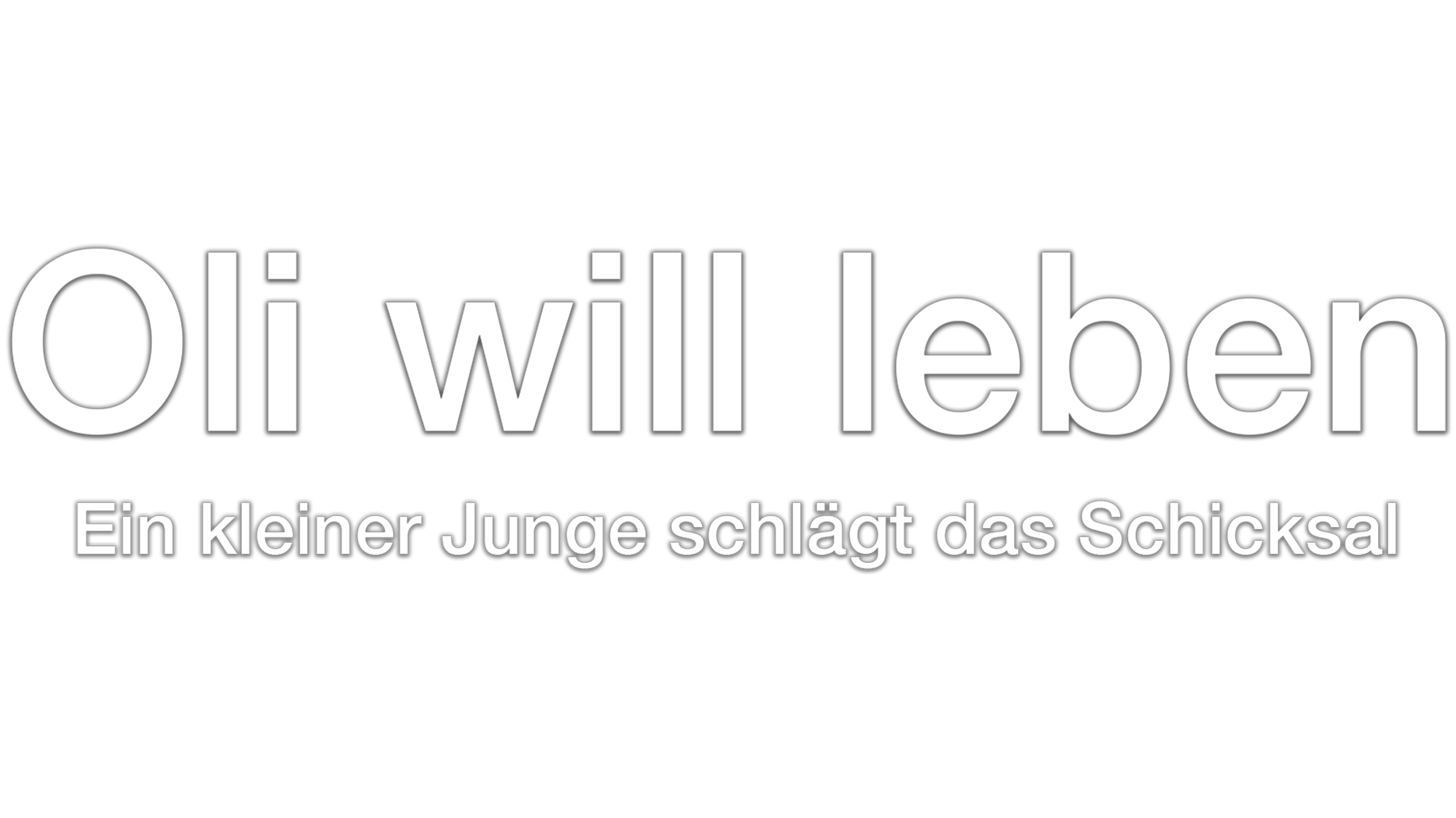Oli will leben: Ein kleiner Junge schlägt das Schicksal